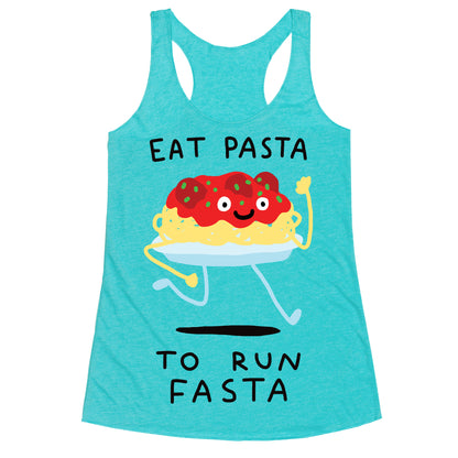 Eat Pasta To Run Fasta Racerback Tank