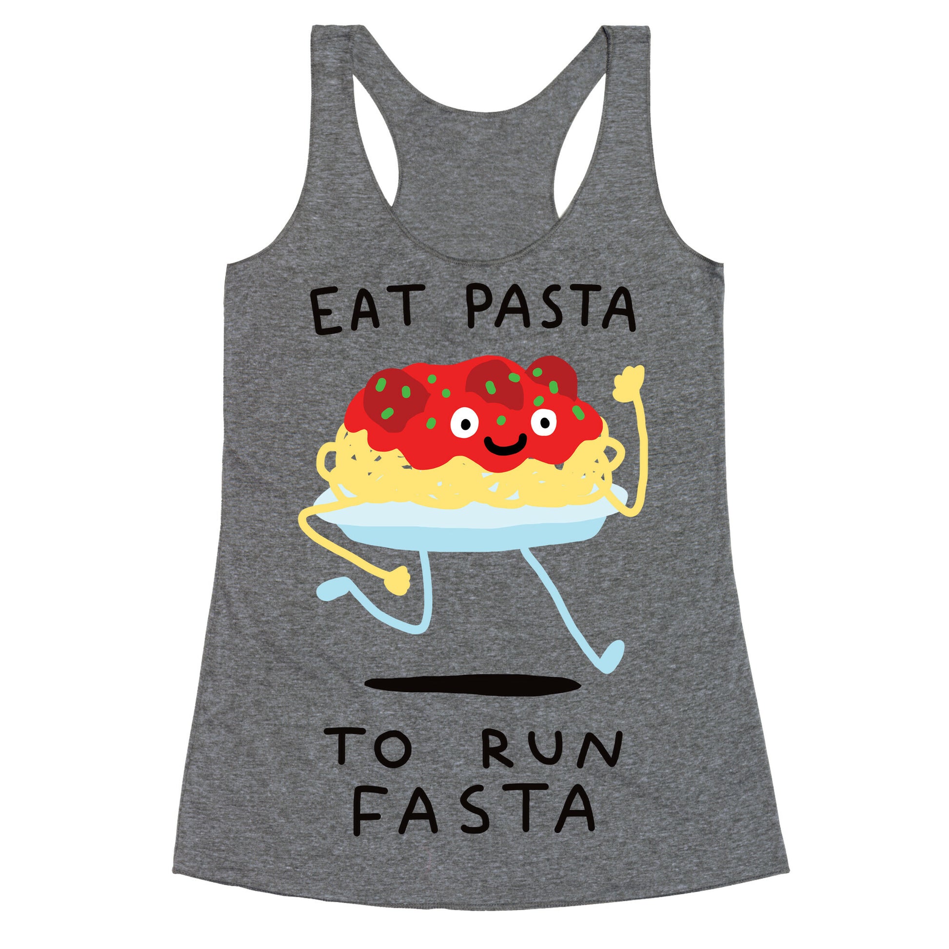 Eat Pasta To Run Fasta Racerback Tank