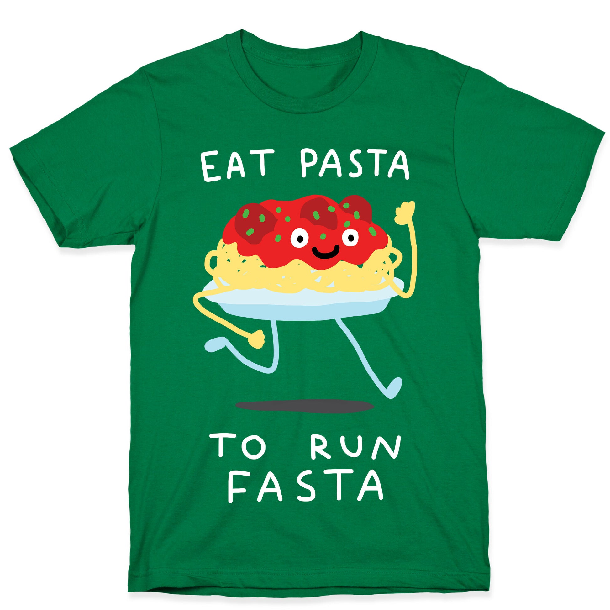 Eat Pasta To Run Fasta T-Shirt