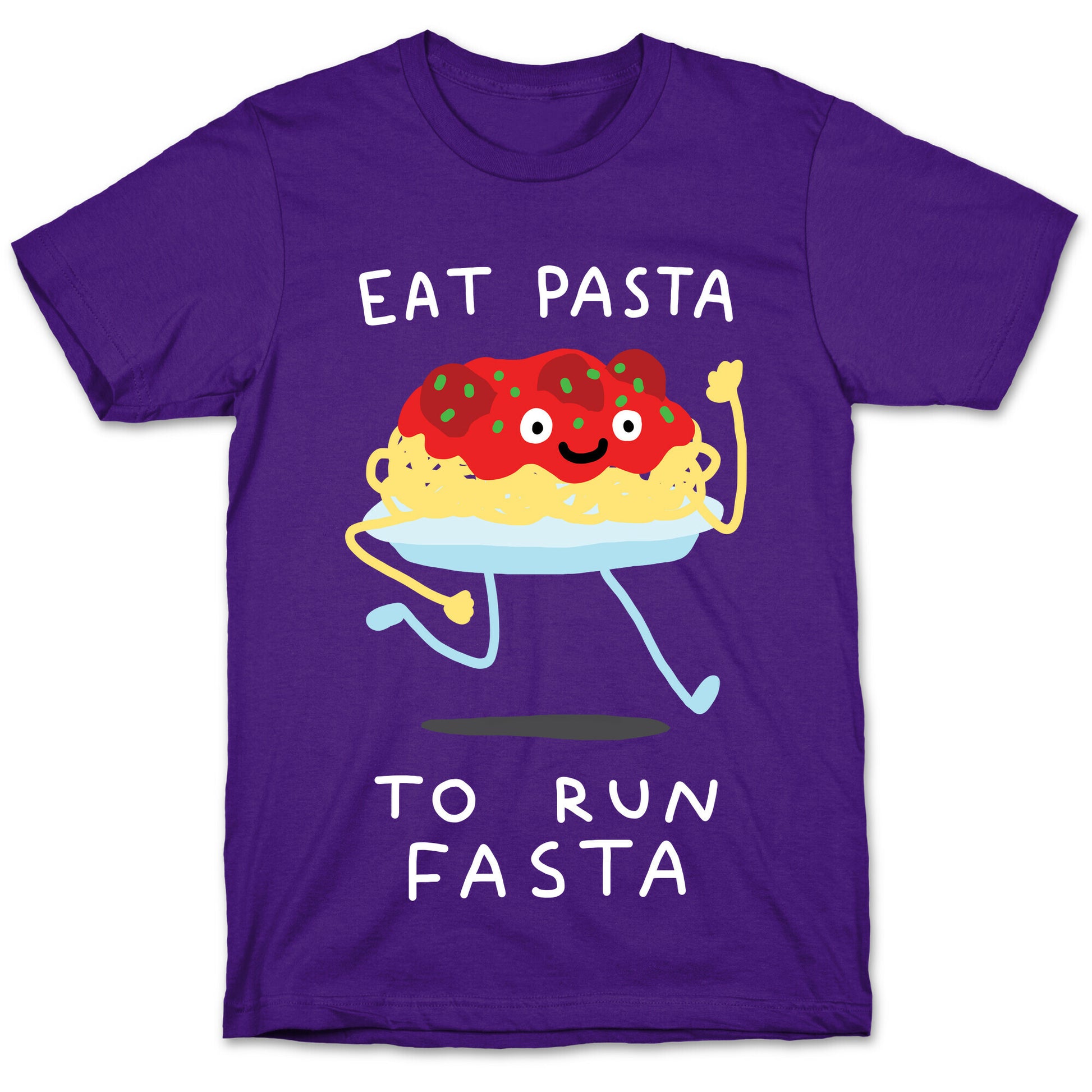 Eat Pasta To Run Fasta T-Shirt
