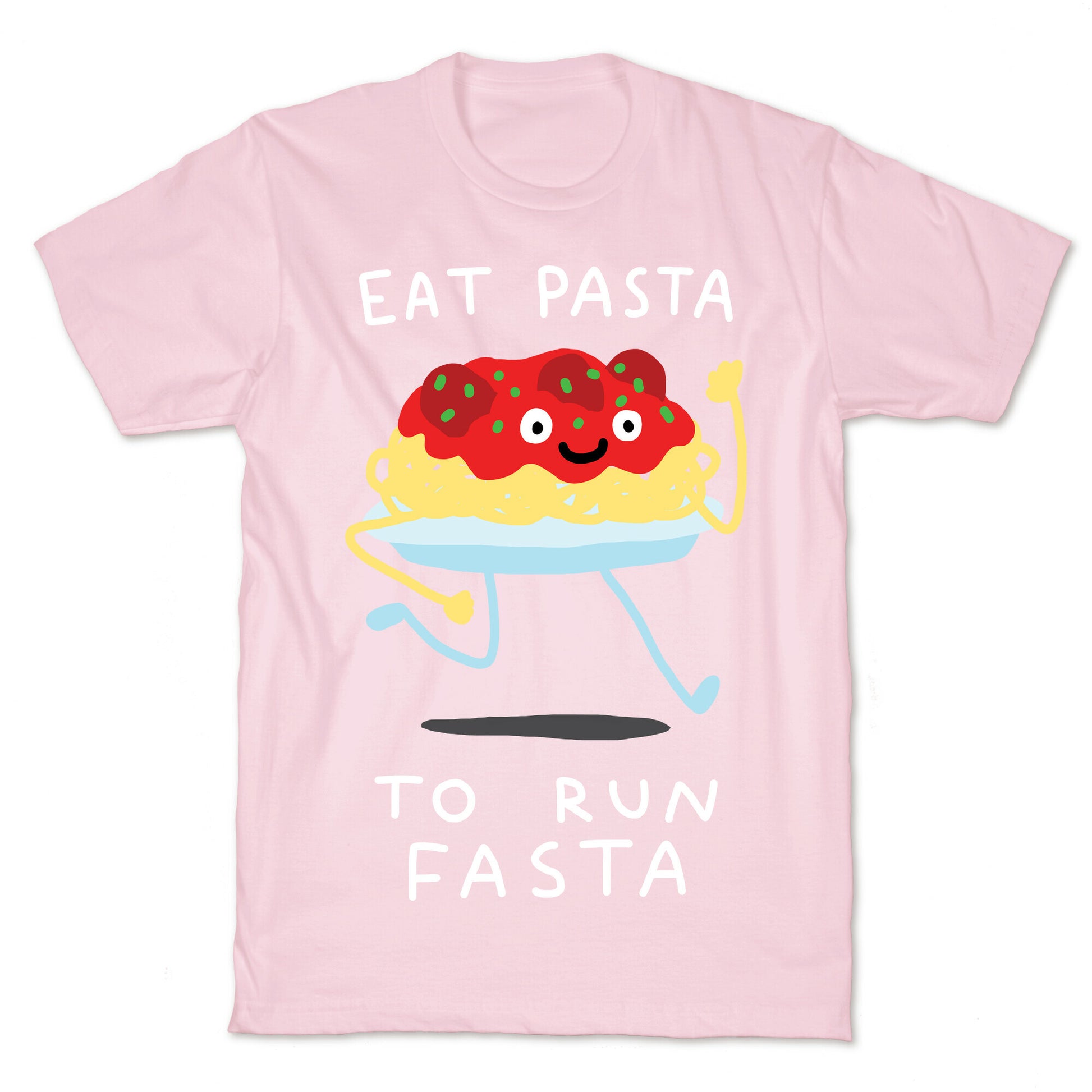 Eat Pasta To Run Fasta T-Shirt