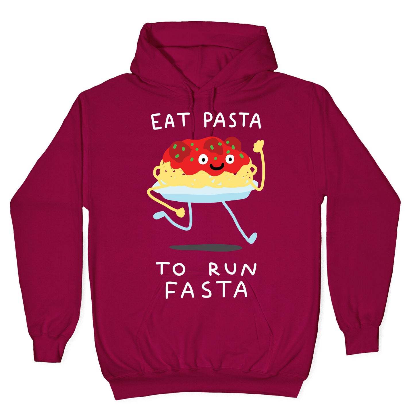 Eat Pasta To Run Fasta Hoodie
