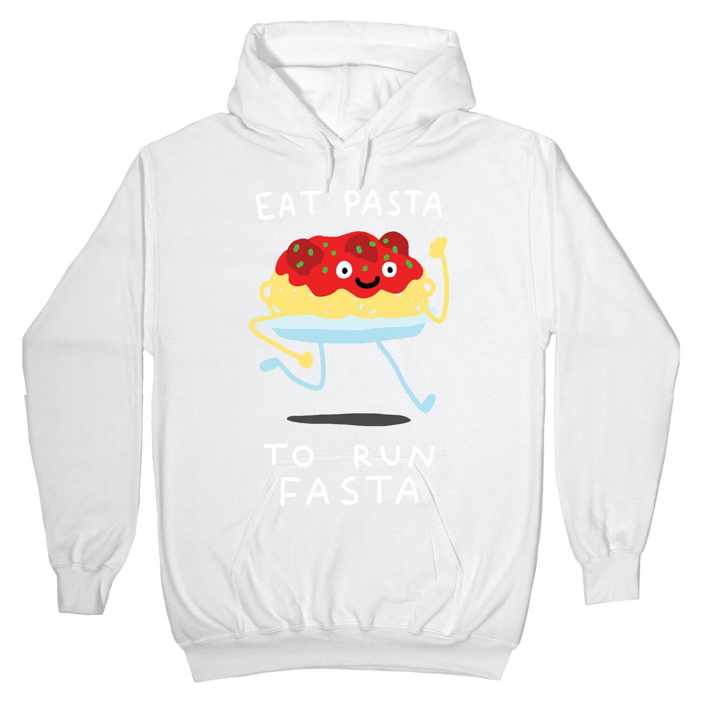 Eat Pasta To Run Fasta Hoodie