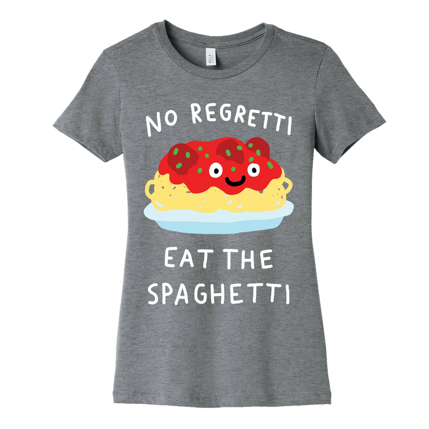 No Regretti Eat The Spaghetti Women's Cotton Tee