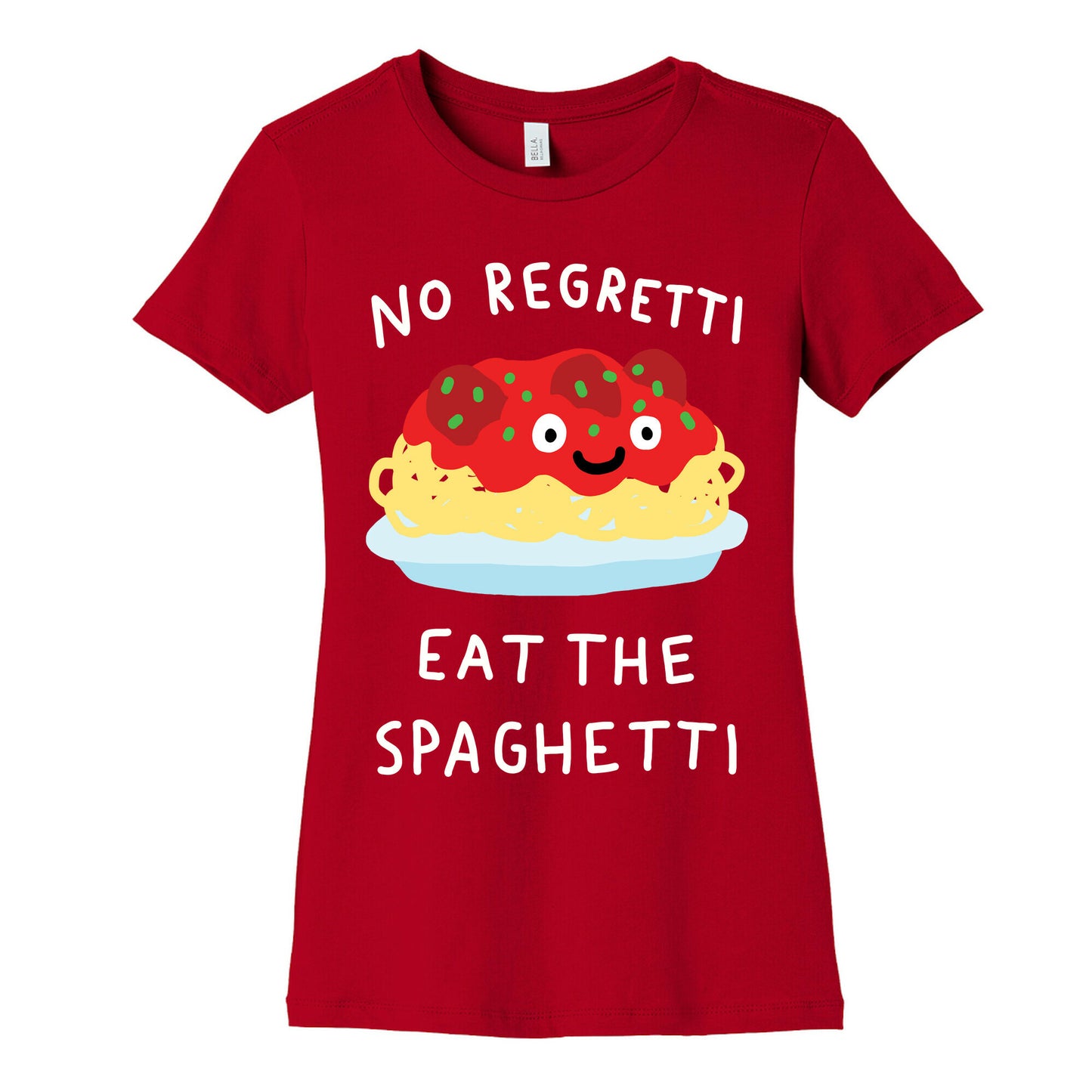 No Regretti Eat The Spaghetti Women's Cotton Tee