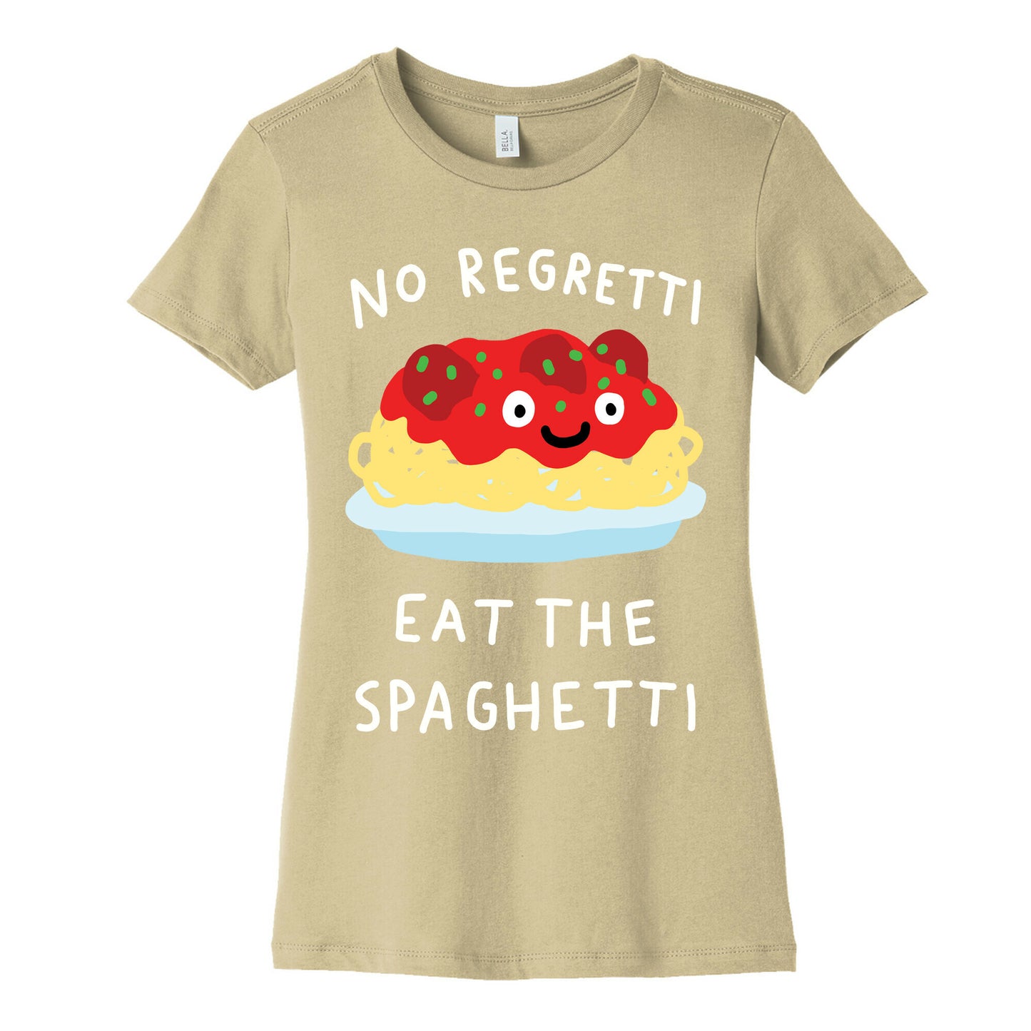 No Regretti Eat The Spaghetti Women's Cotton Tee