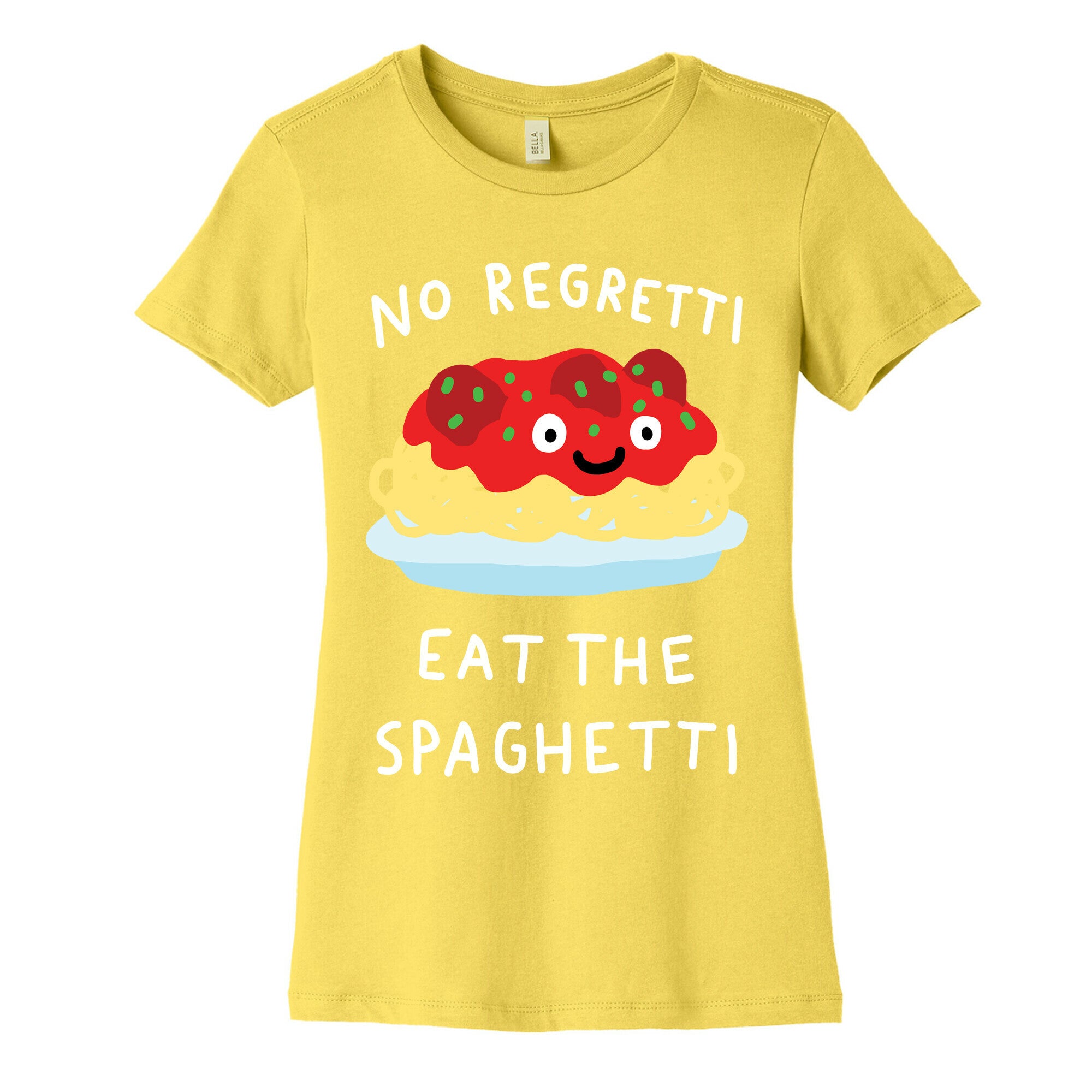 No Regretti Eat The Spaghetti Women's Cotton Tee