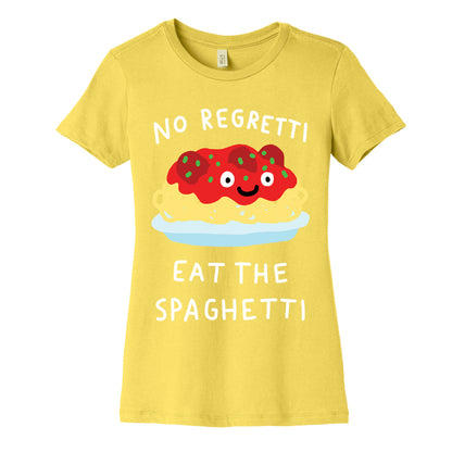 No Regretti Eat The Spaghetti Women's Cotton Tee