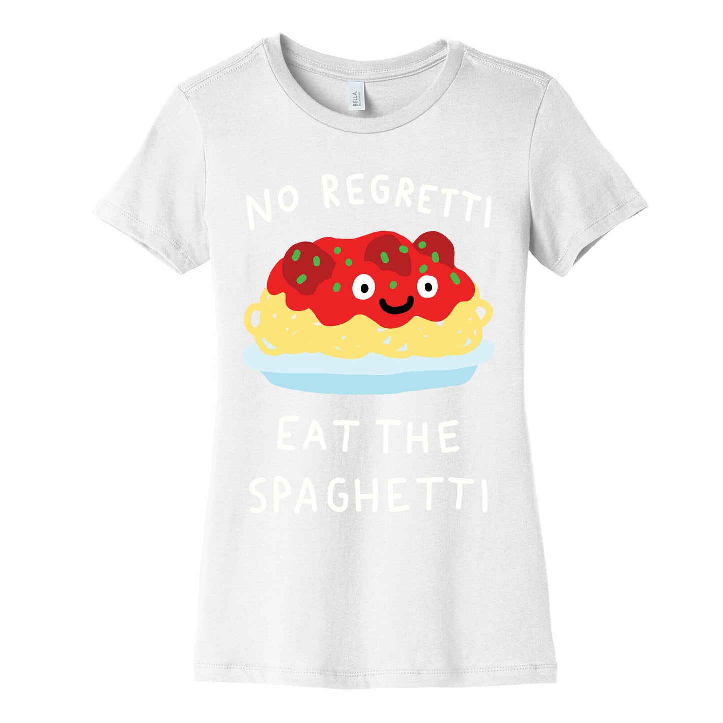 No Regretti Eat The Spaghetti Women's Cotton Tee