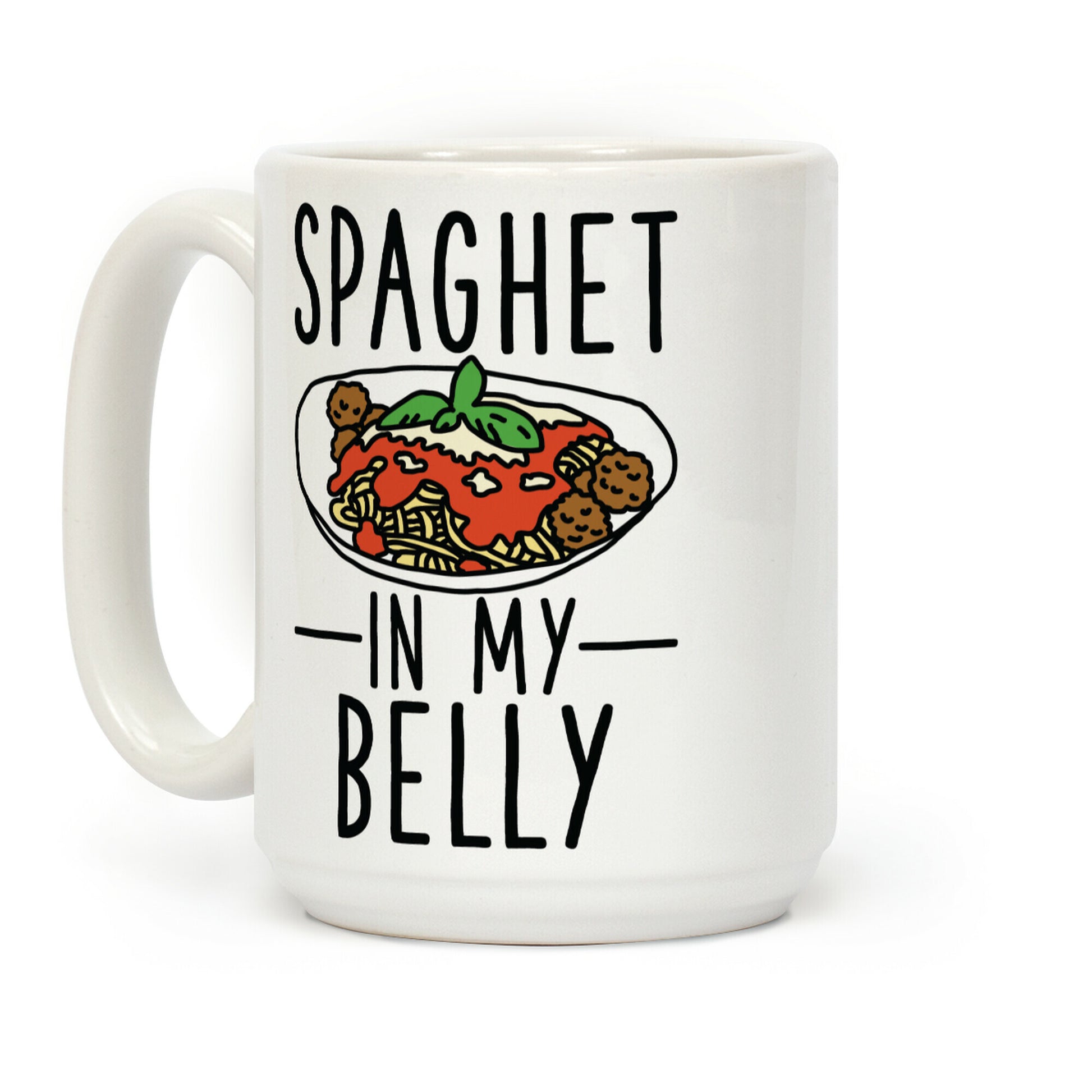 Spaghet in my Belly Coffee Mug