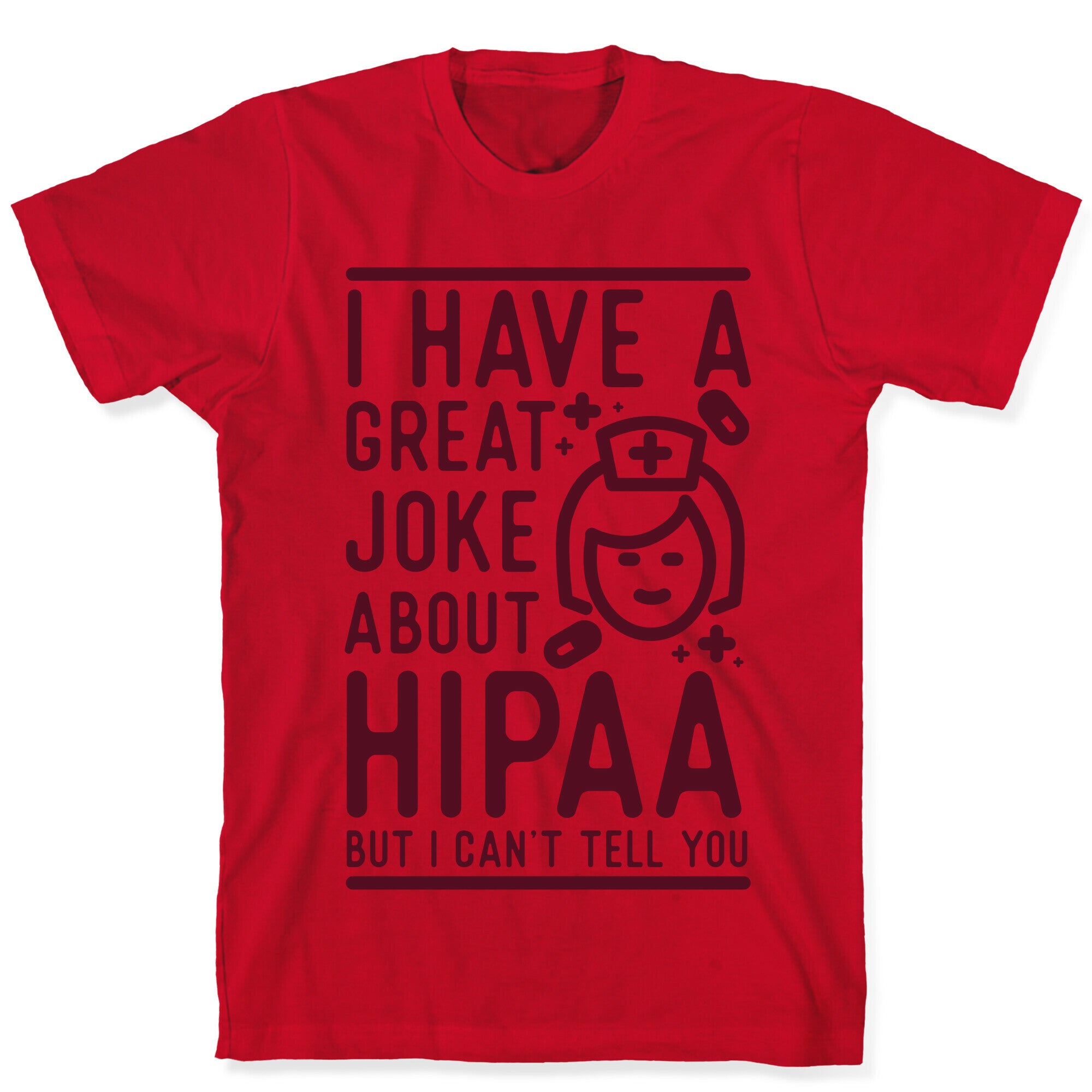 I Have A Great Joke About Hipaa T-Shirt