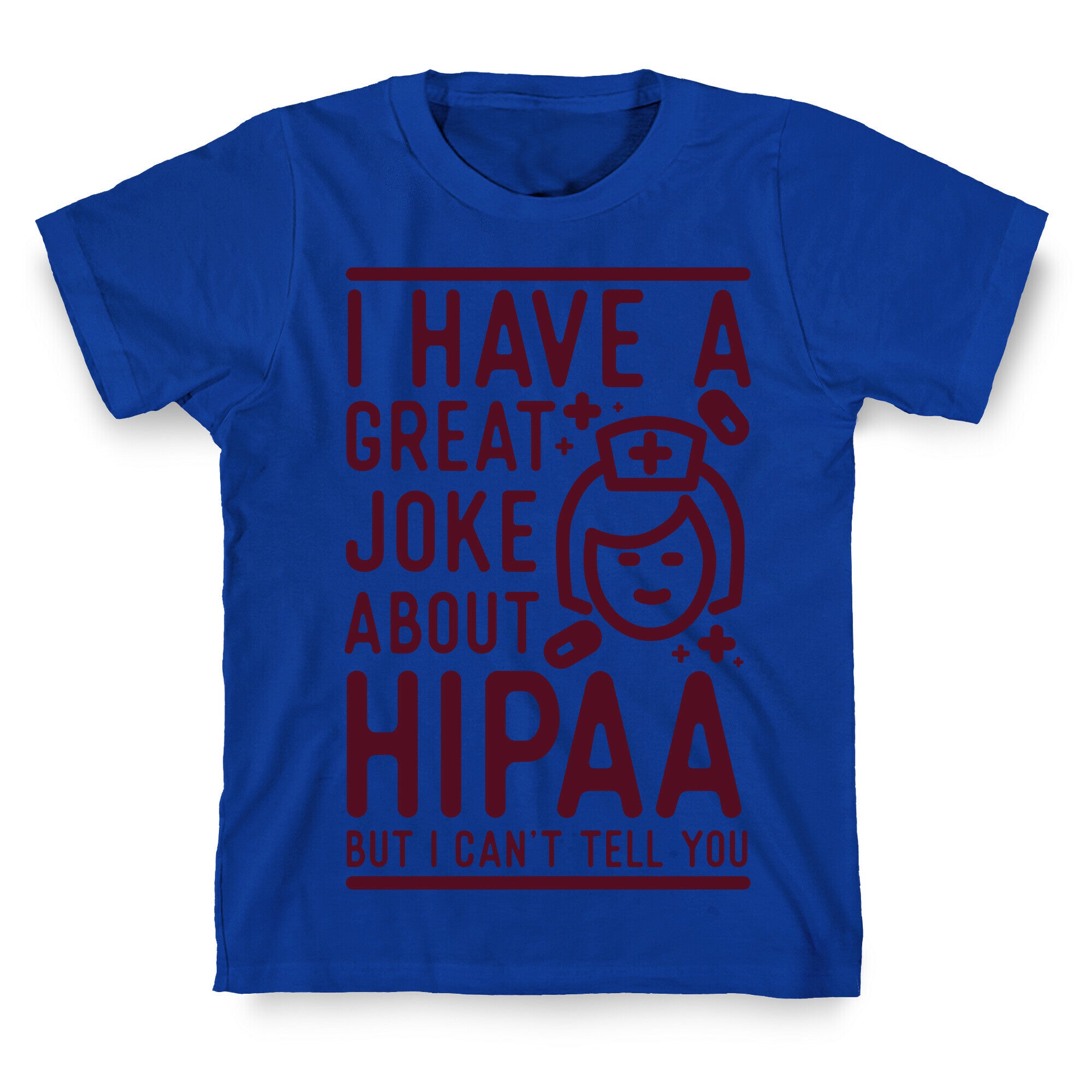 I Have A Great Joke About Hipaa T-Shirt