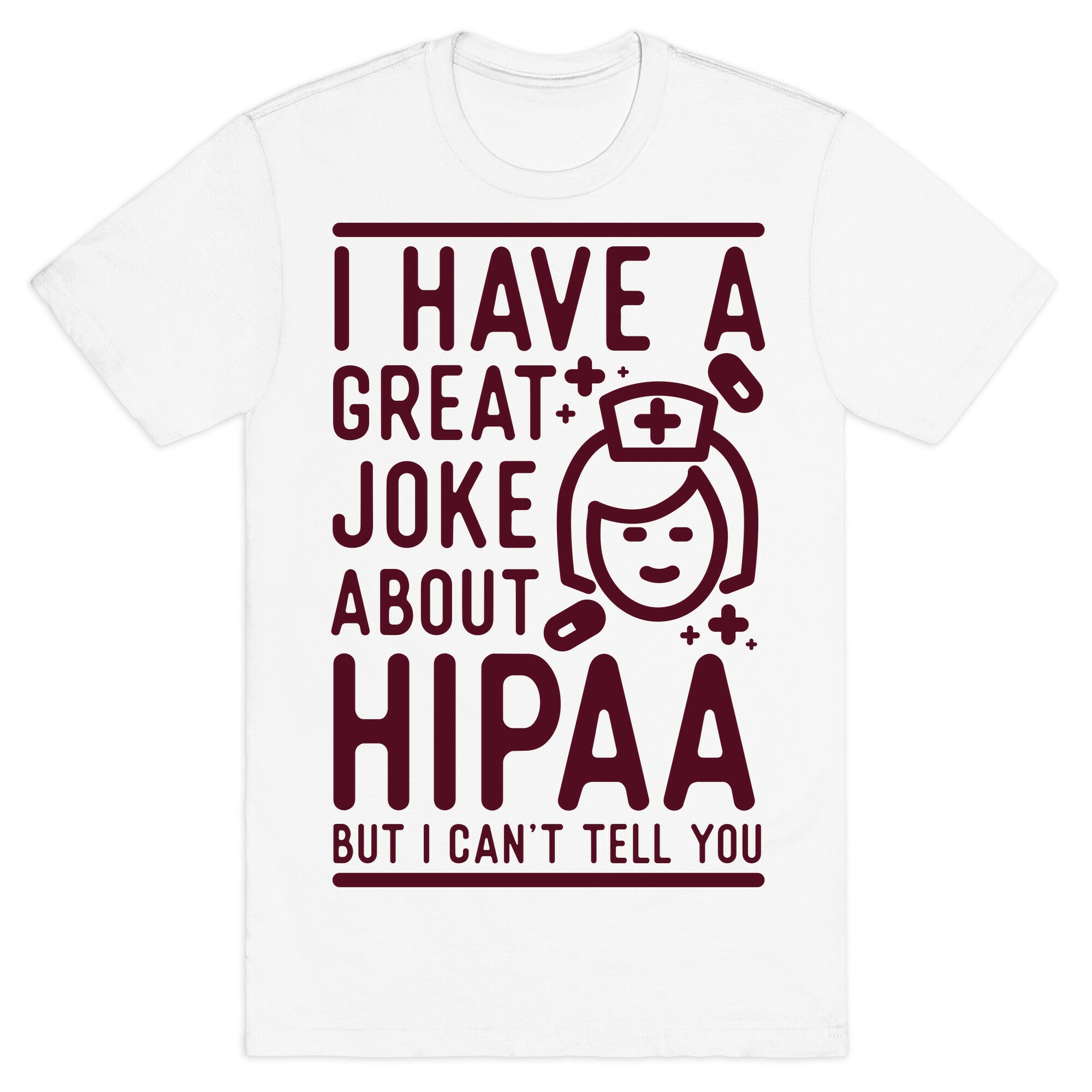 I Have A Great Joke About Hipaa T-Shirt