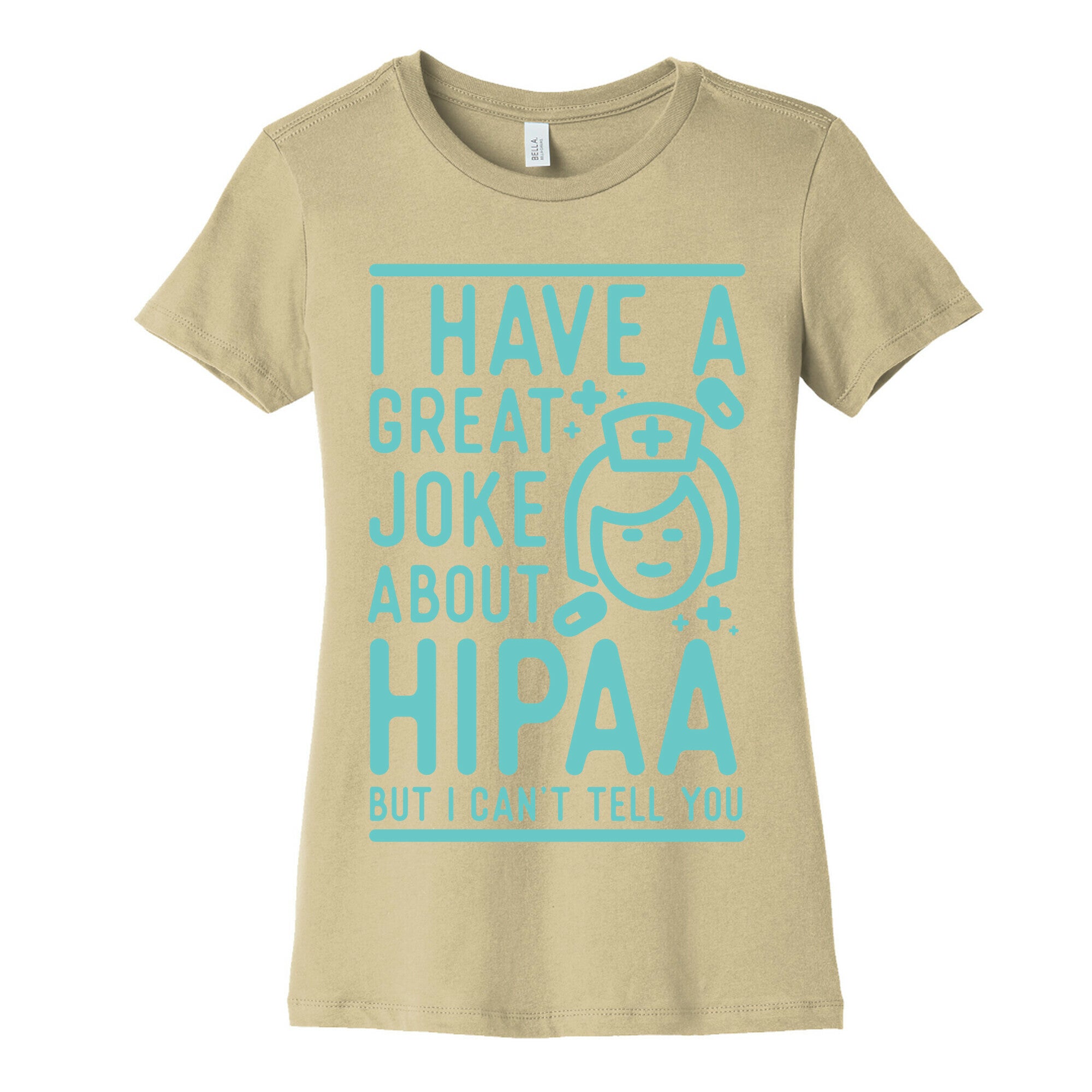 I Have A Great Joke About Hipaa Women's Cotton Tee
