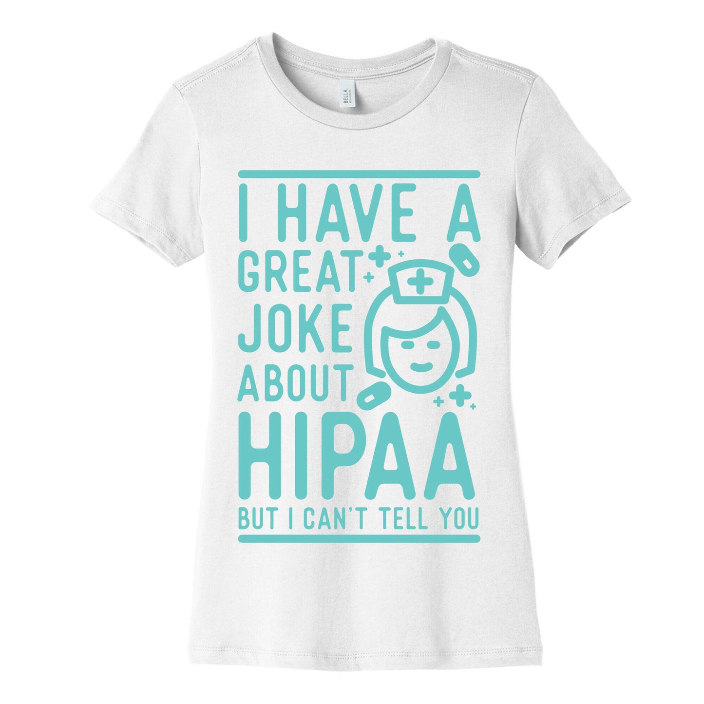 I Have A Great Joke About Hipaa Women's Cotton Tee