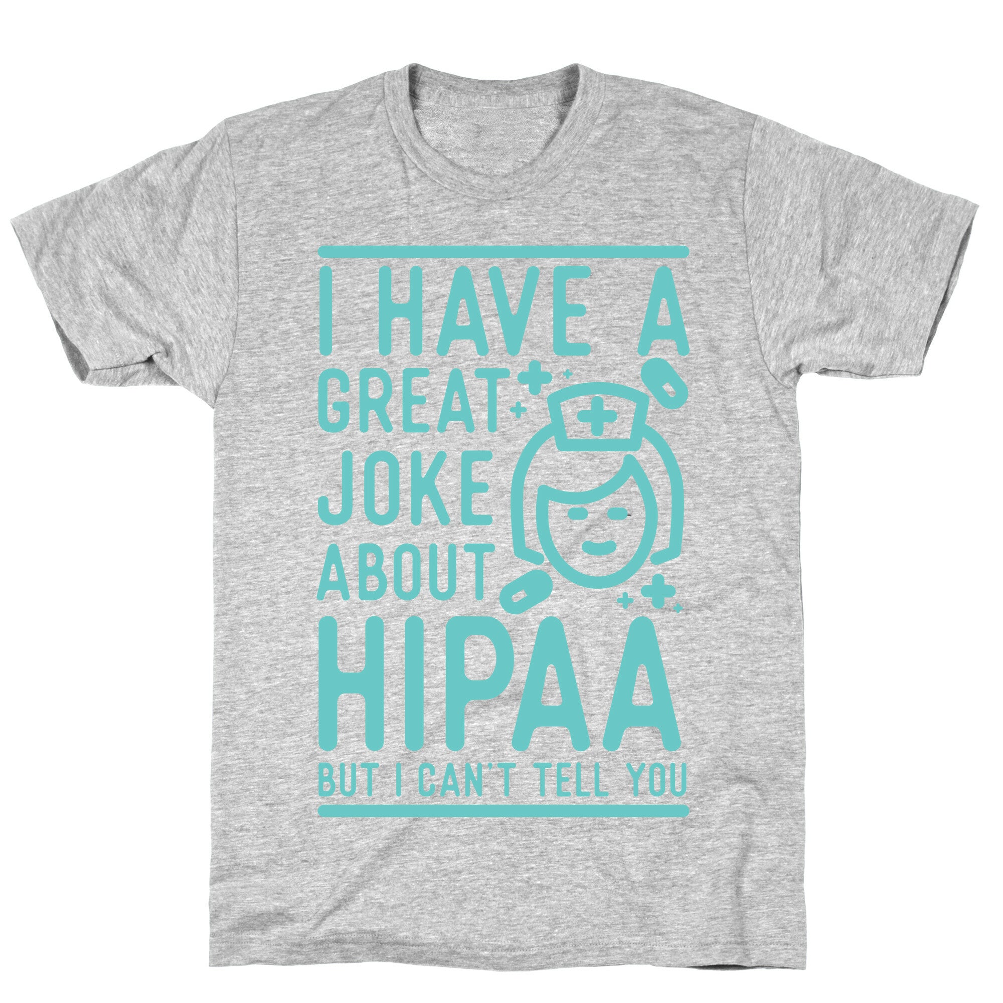 I Have A Great Joke About Hipaa T-Shirt