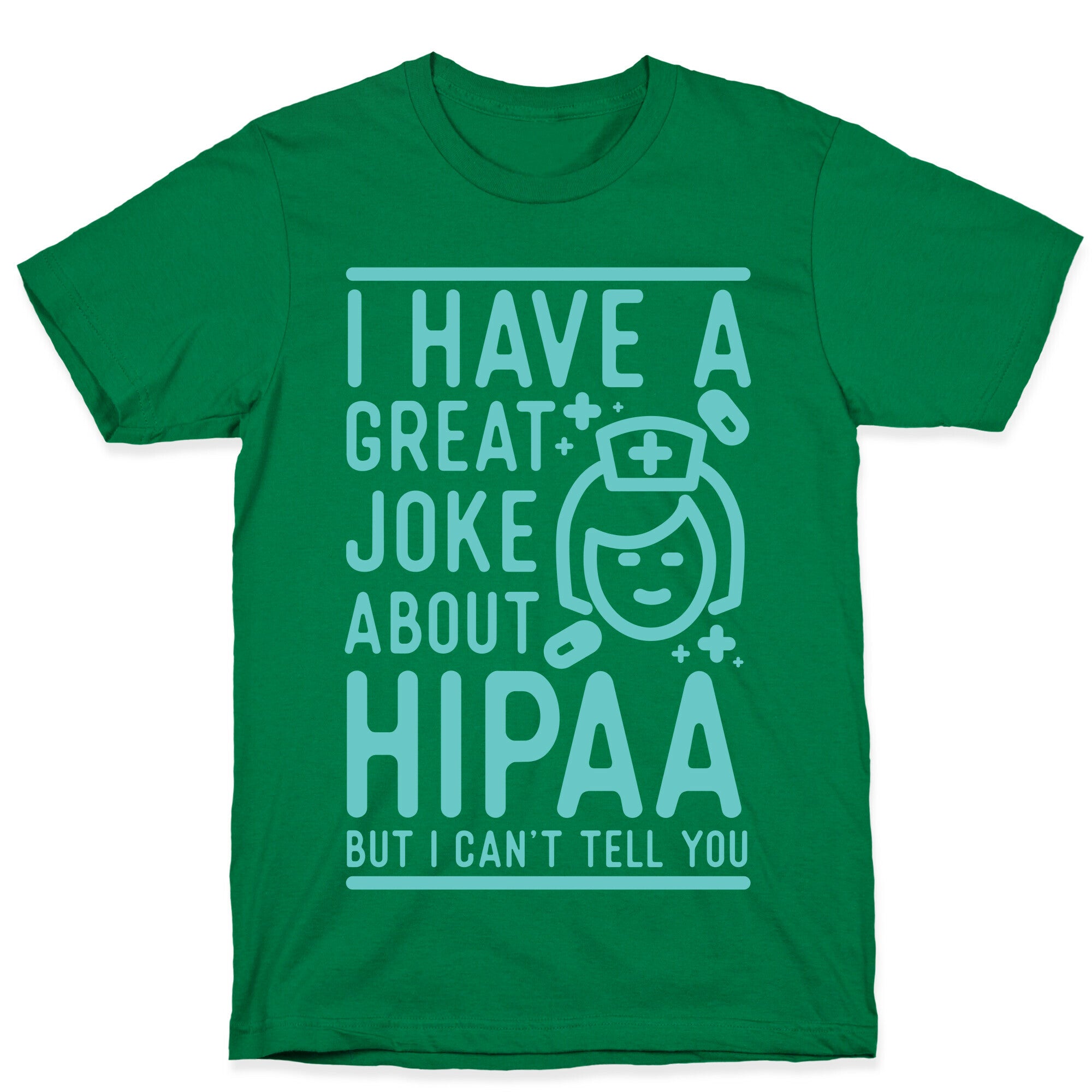 I Have A Great Joke About Hipaa T-Shirt