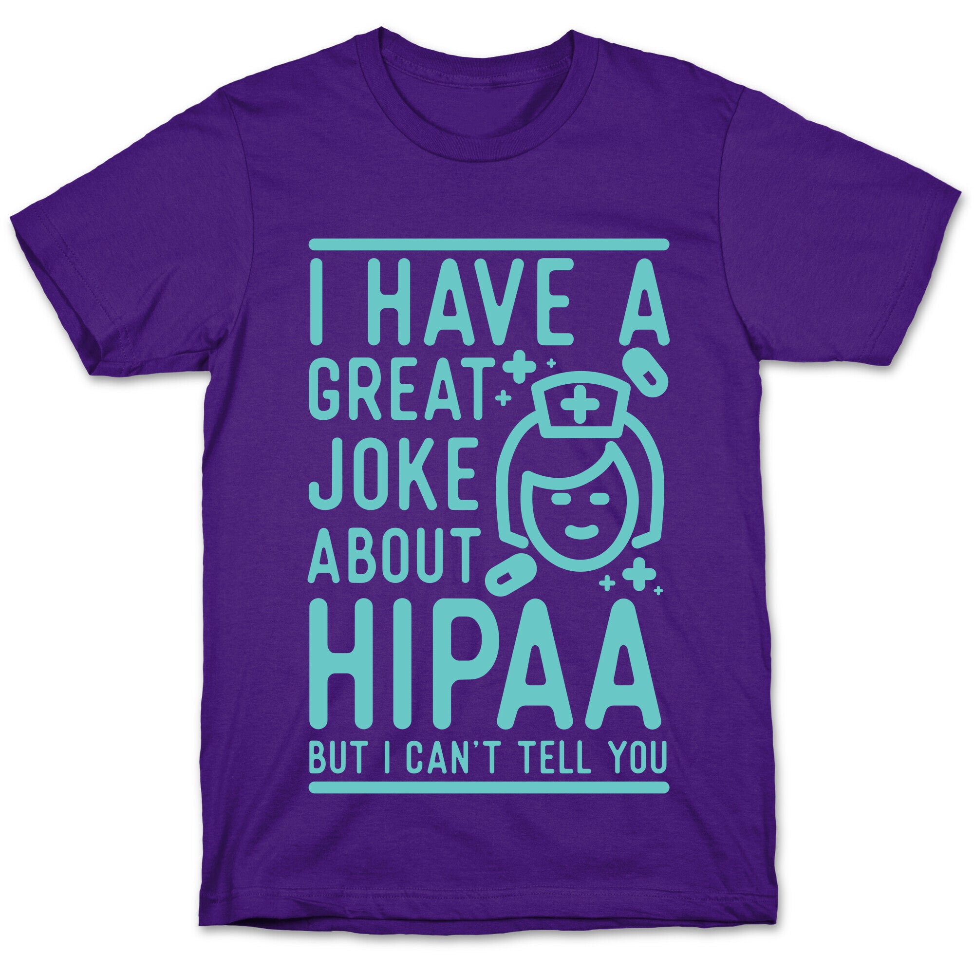 I Have A Great Joke About Hipaa T-Shirt