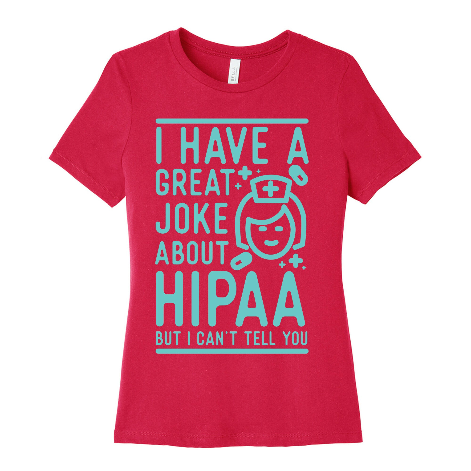 I Have A Great Joke About Hipaa Women's Cotton Tee