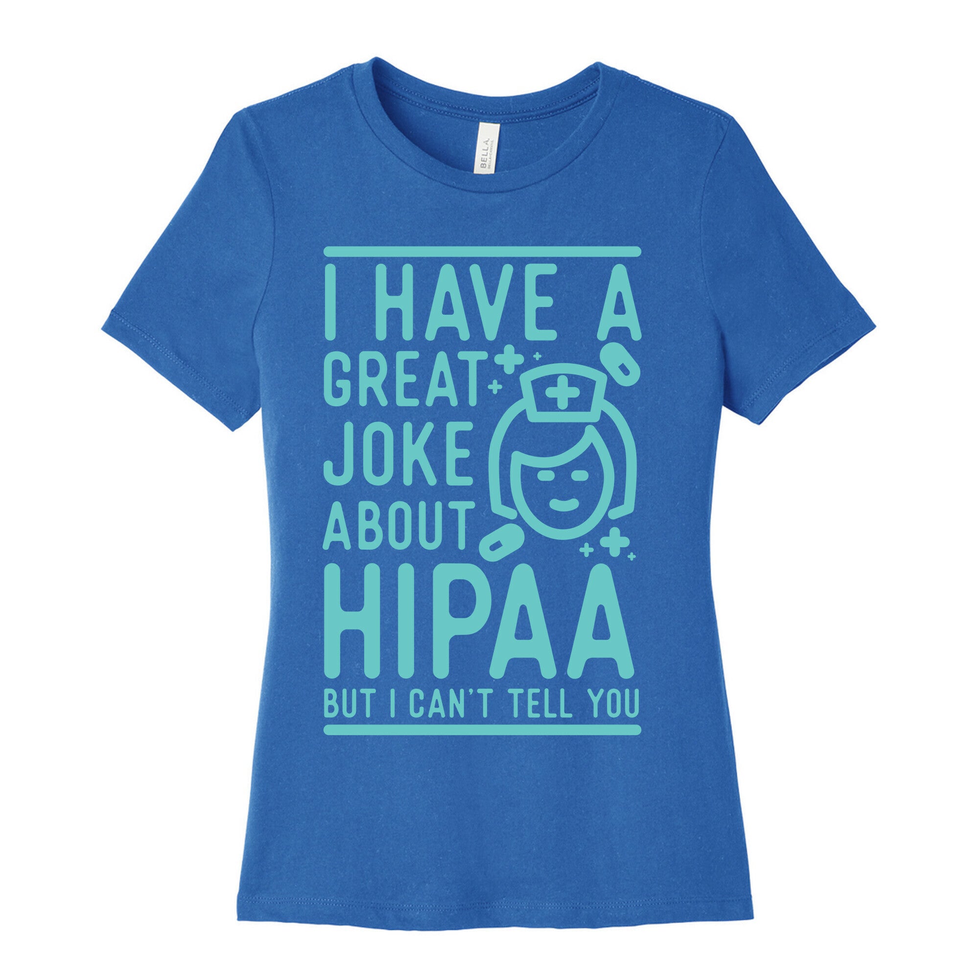 I Have A Great Joke About Hipaa Women's Cotton Tee