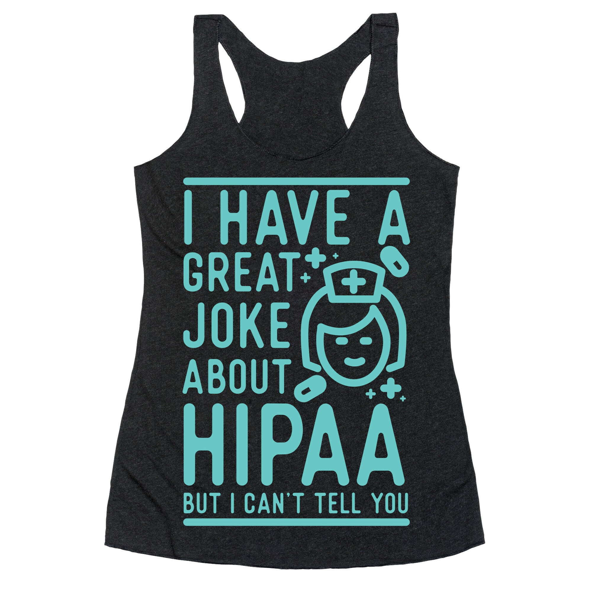 I Have A Great Joke About Hipaa Racerback Tank