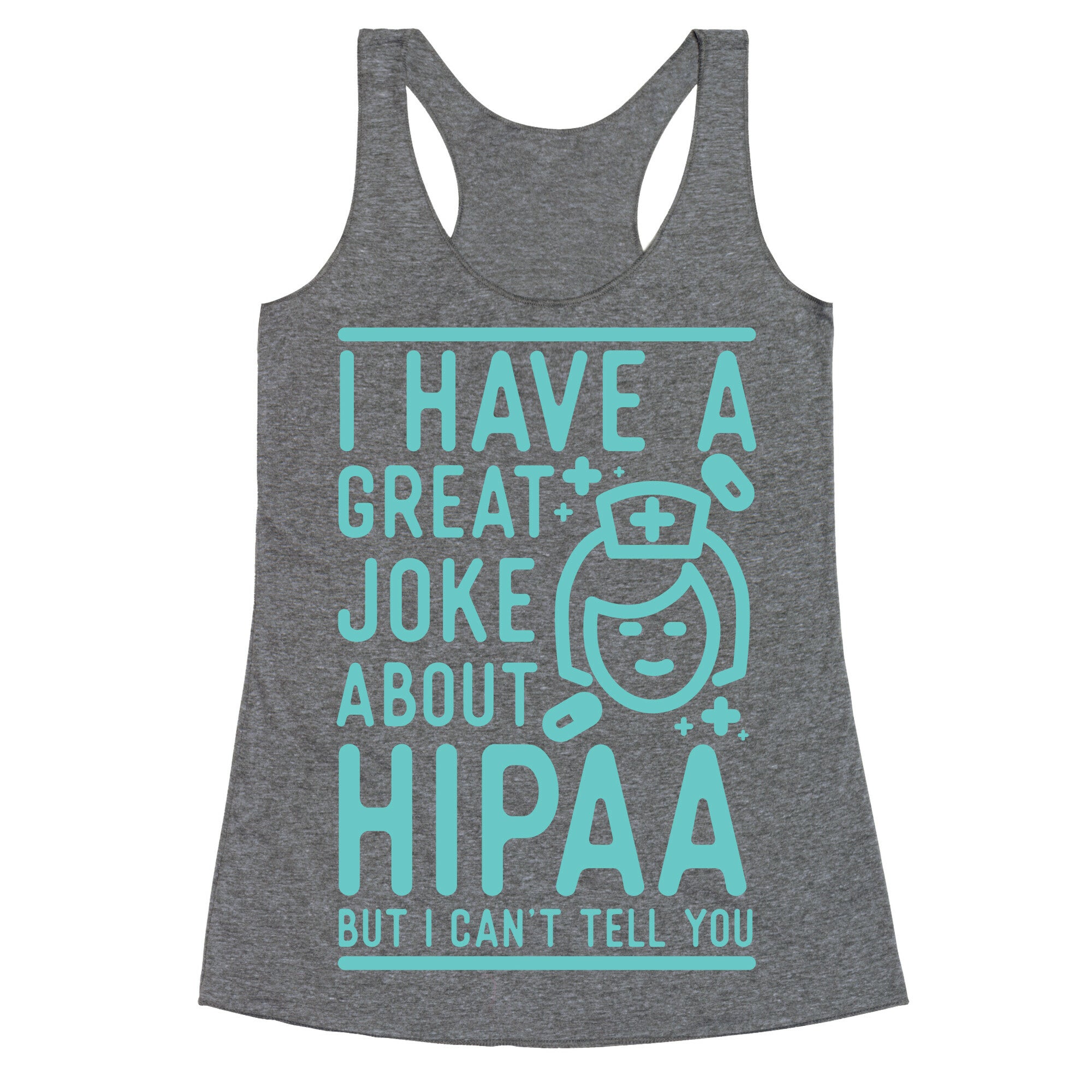 I Have A Great Joke About Hipaa Racerback Tank