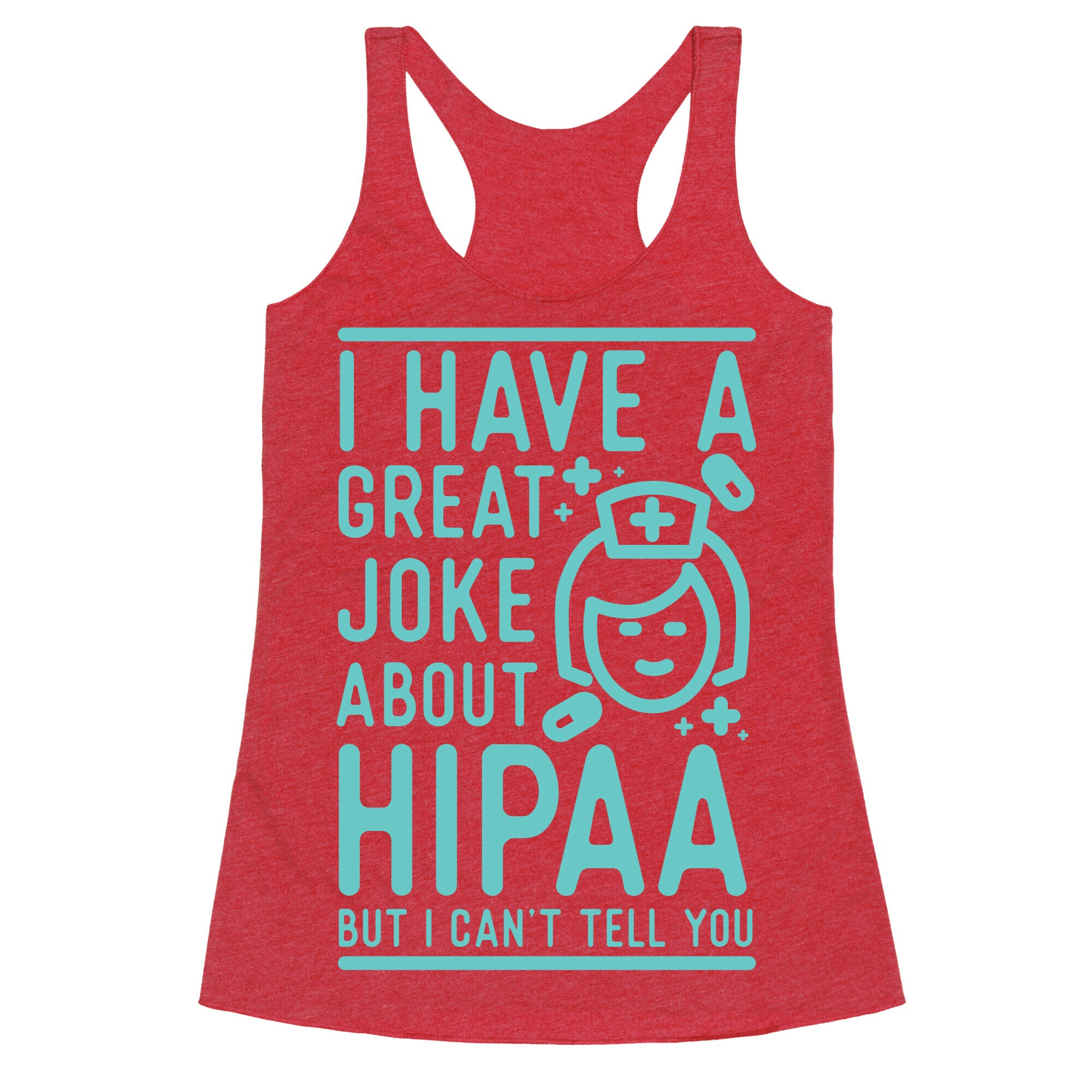 I Have A Great Joke About Hipaa Racerback Tank