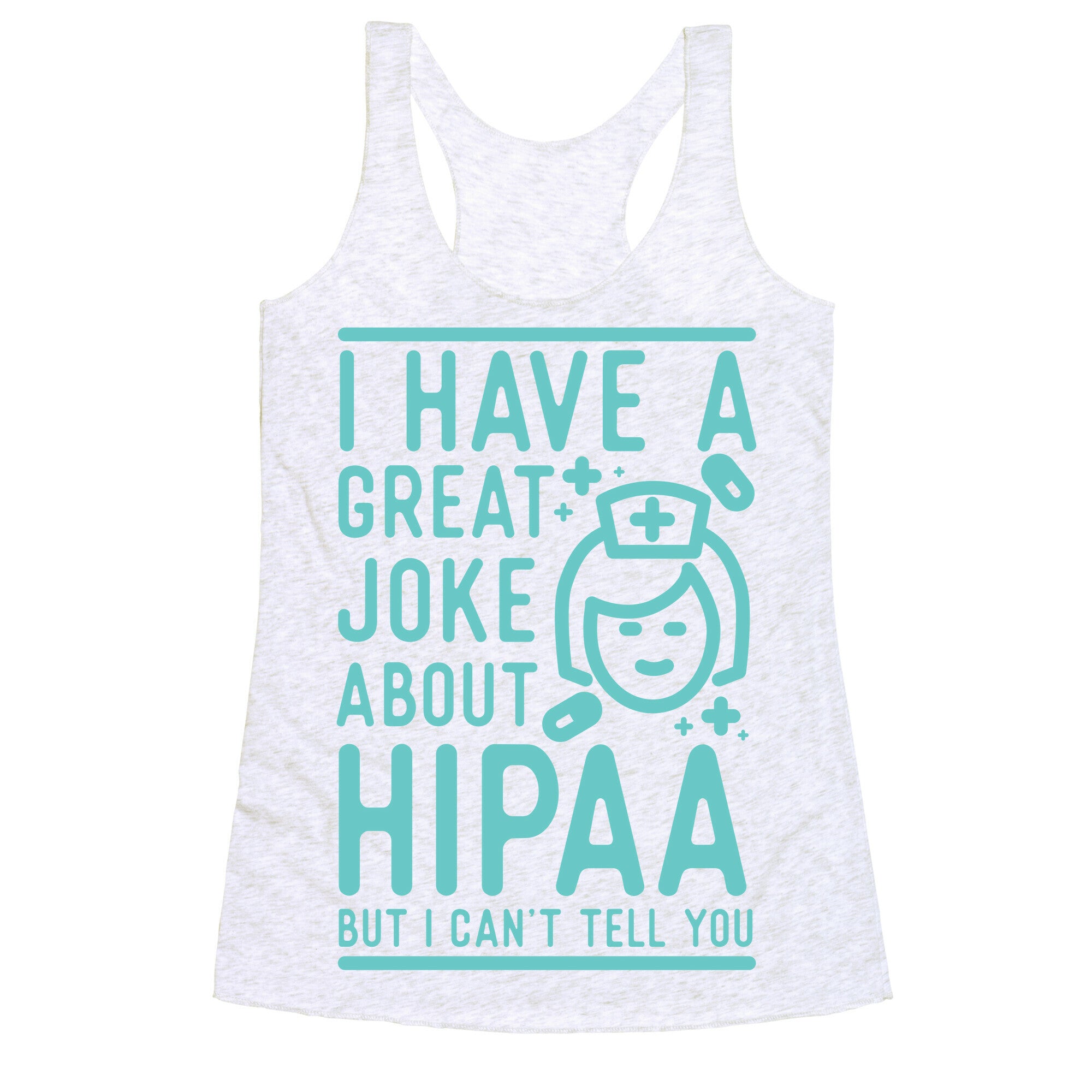 I Have A Great Joke About Hipaa Racerback Tank