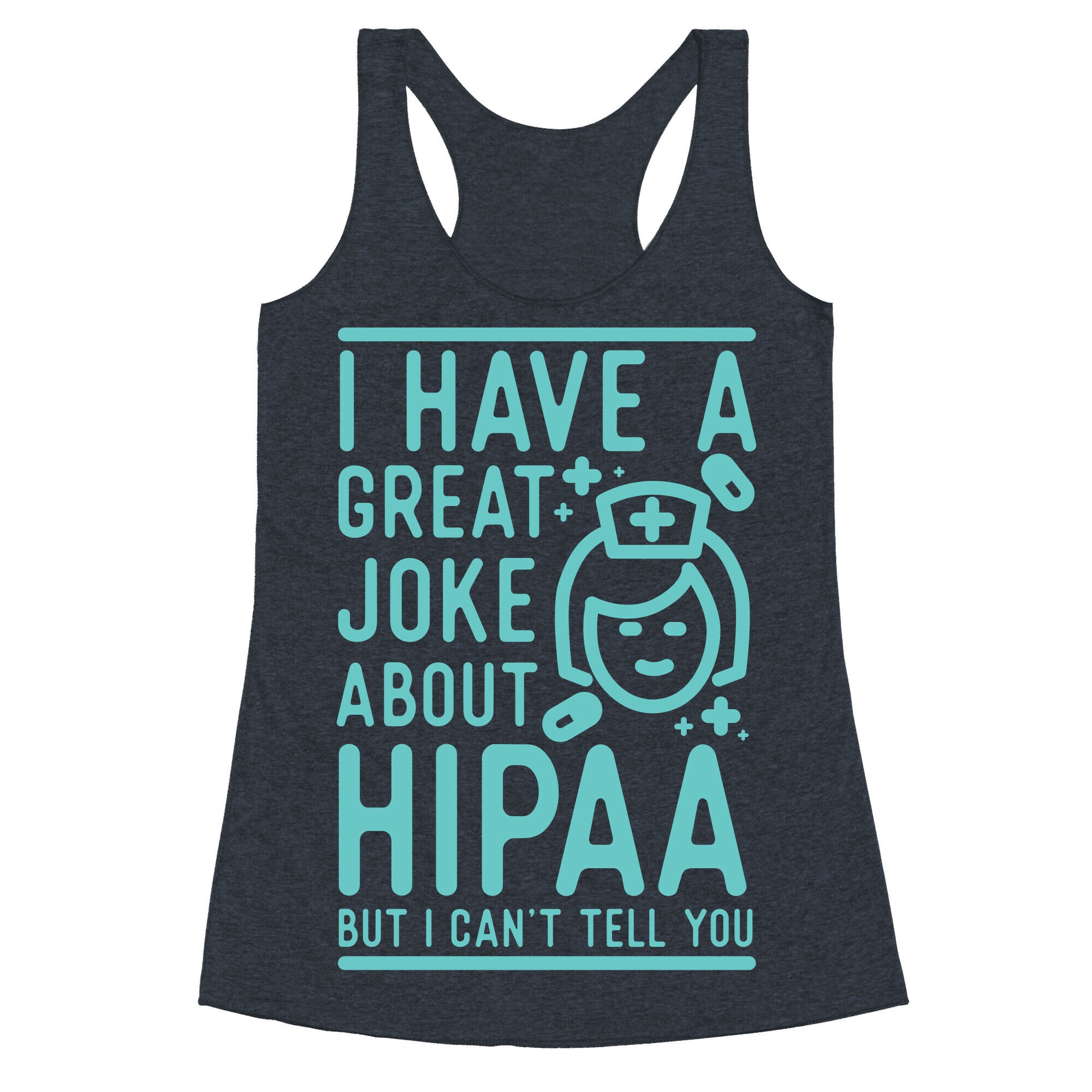 I Have A Great Joke About Hipaa Racerback Tank