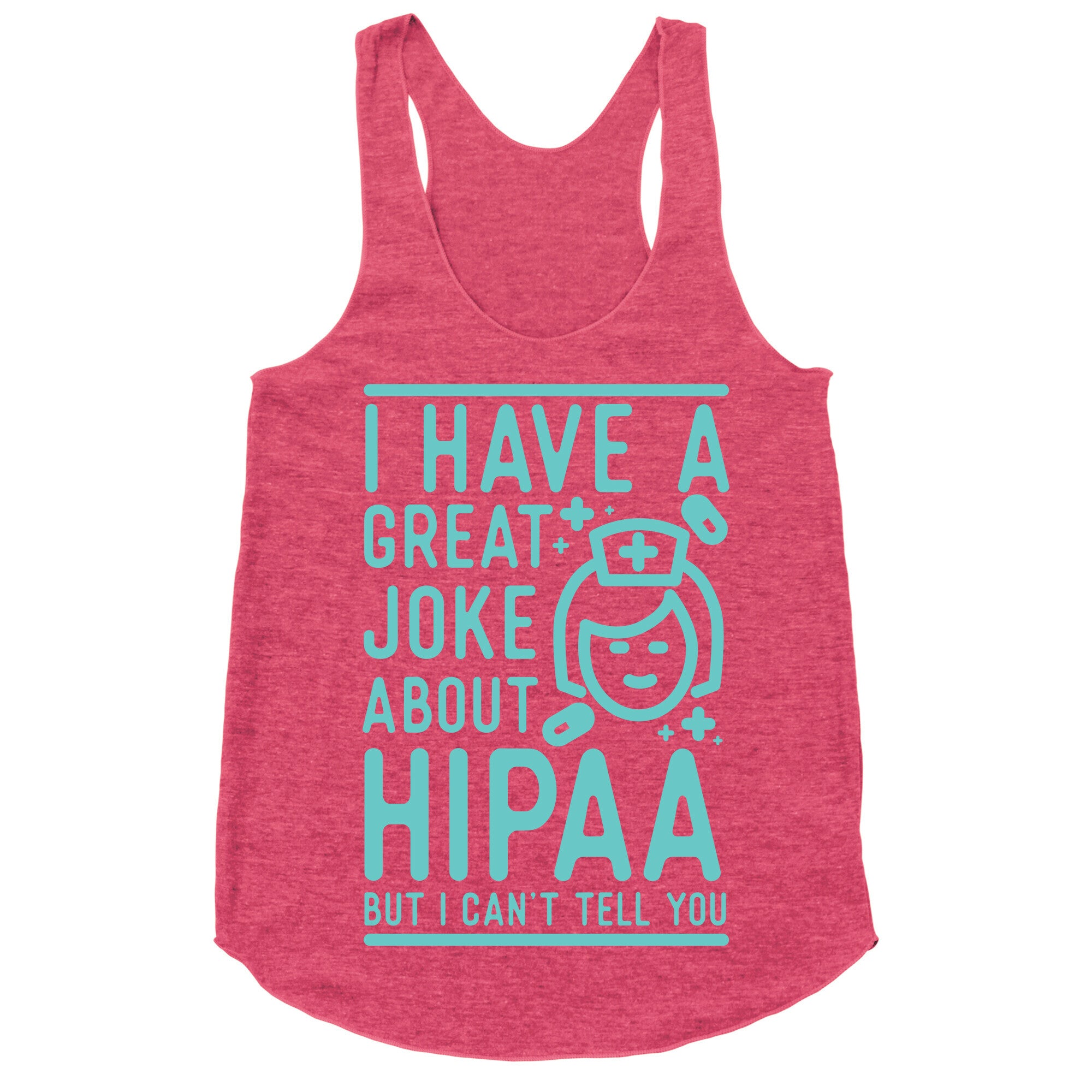 I Have A Great Joke About Hipaa Racerback Tank