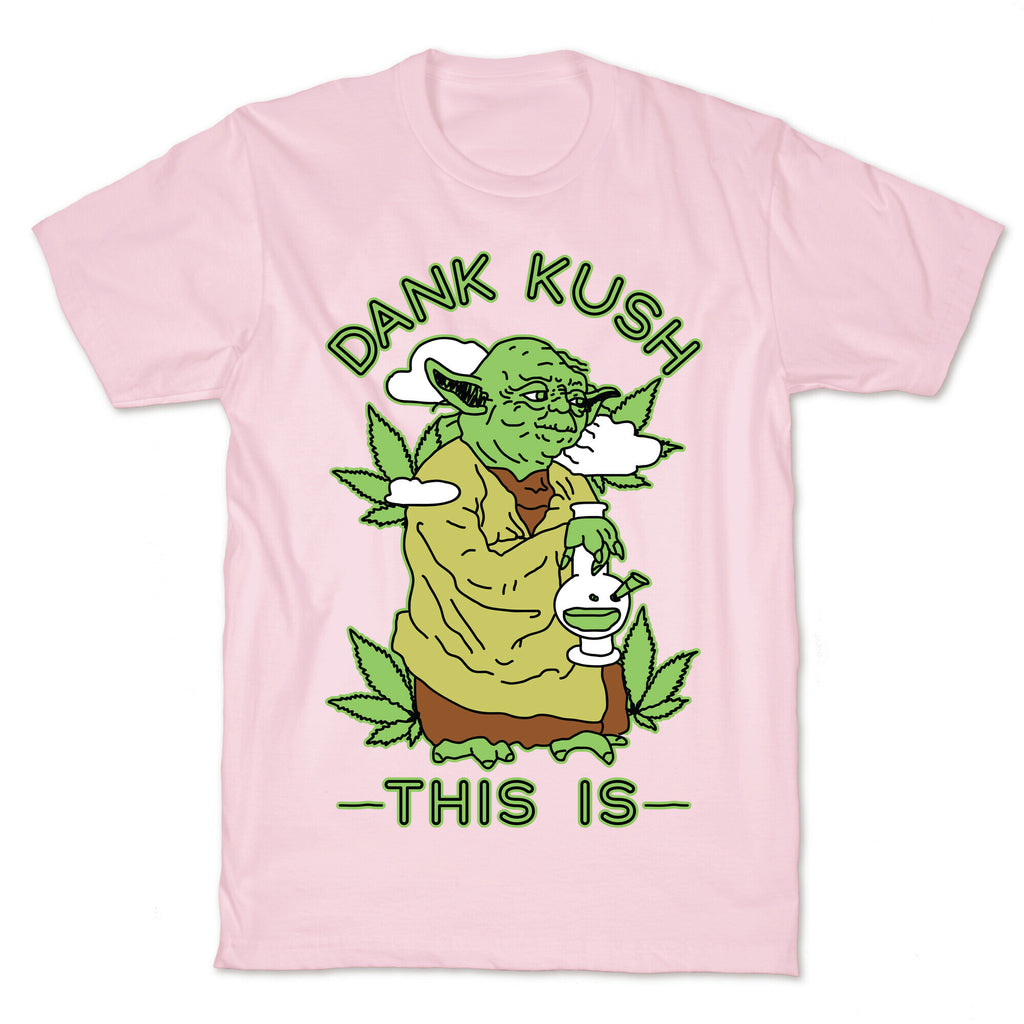 Dank Kush This Is T-Shirt