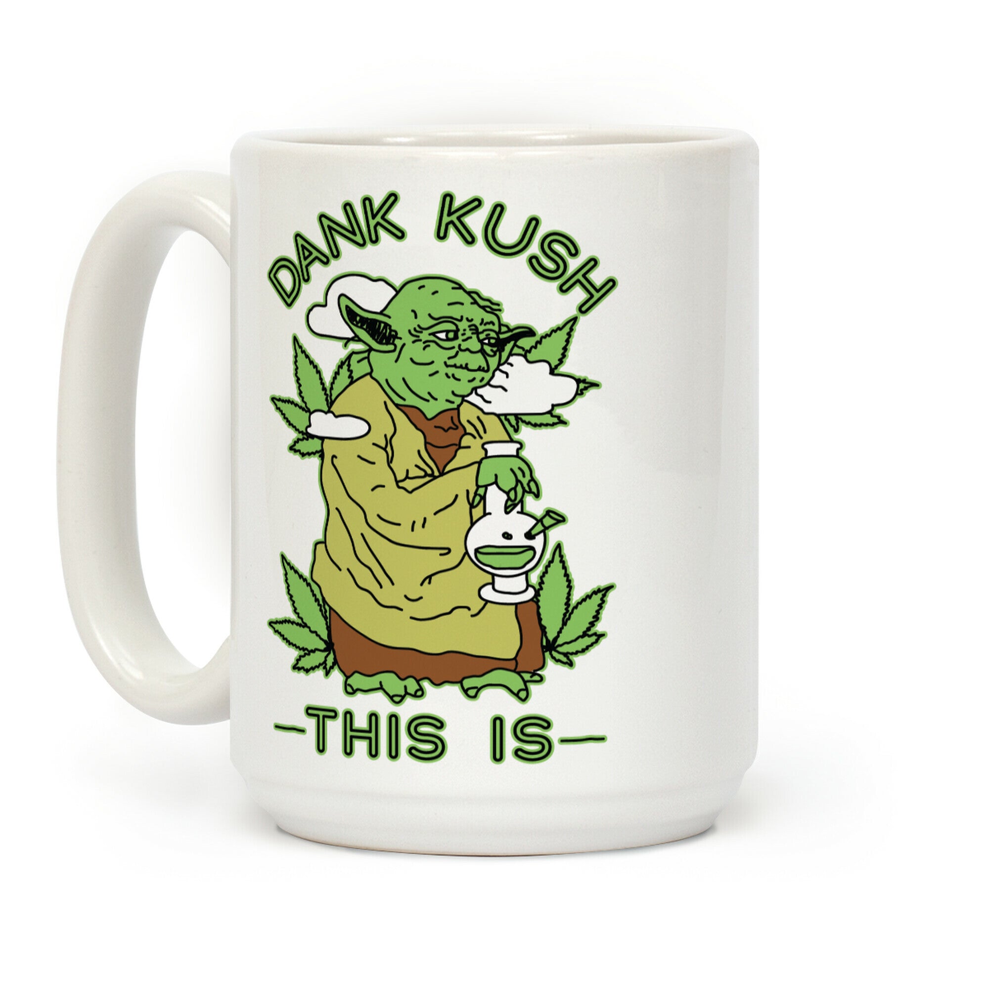 Dank Kush This Is Coffee Mug