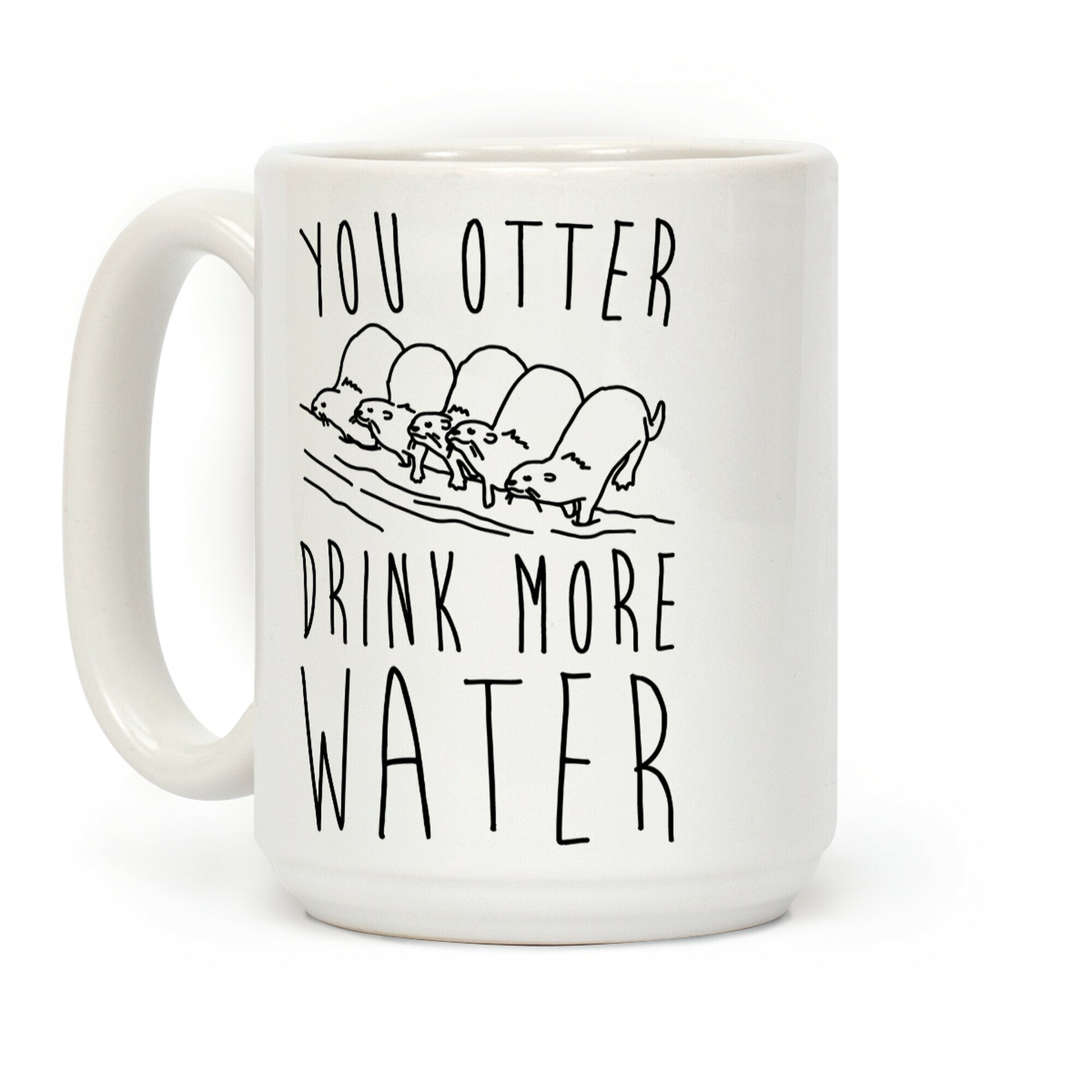 You Otter Drink More Water Coffee Mug