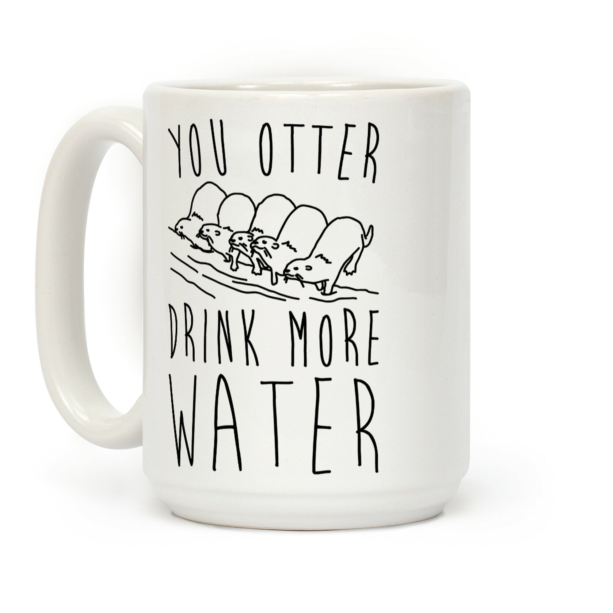 You Otter Drink More Water Coffee Mug