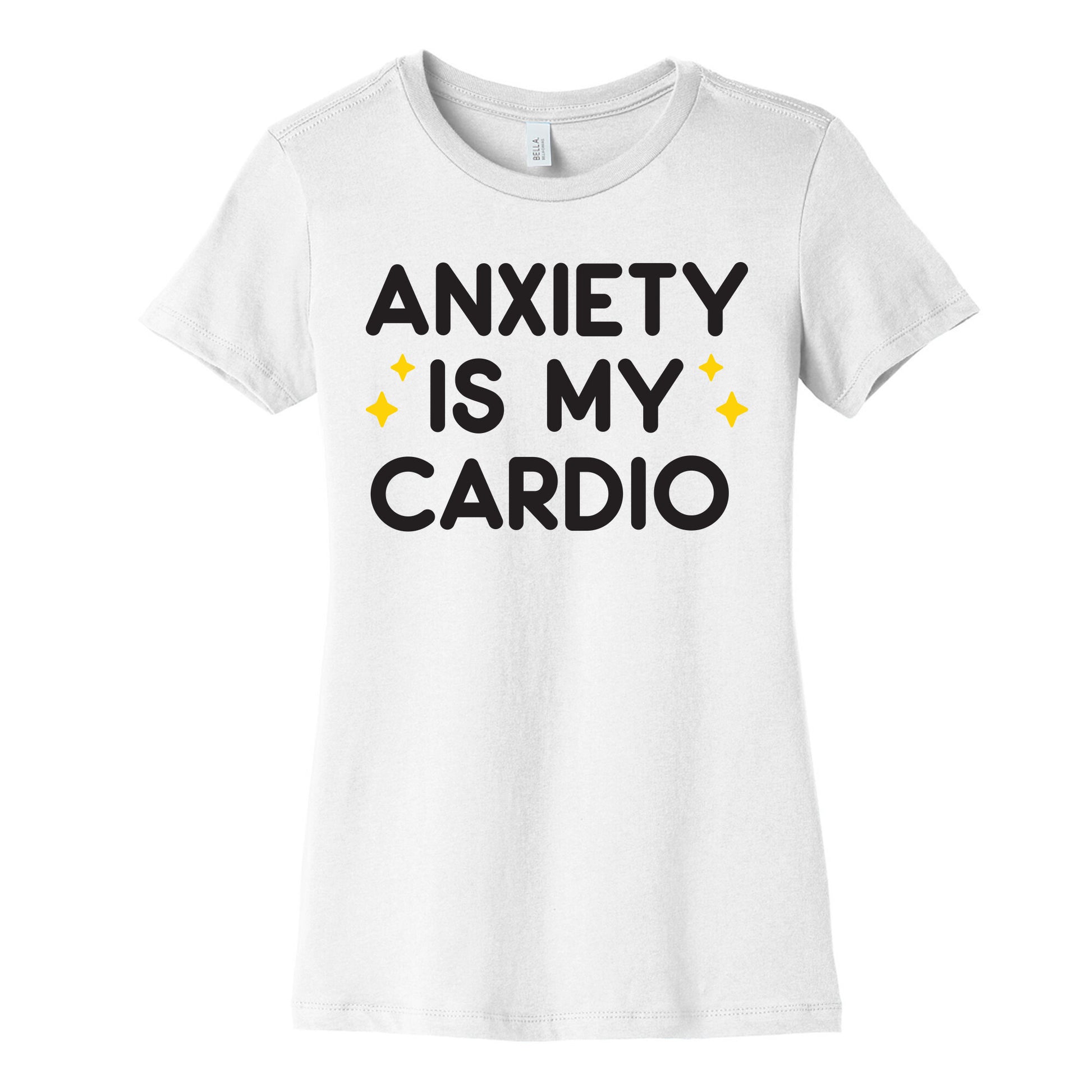 Anxiety Is My Cardio Women's Cotton Tee