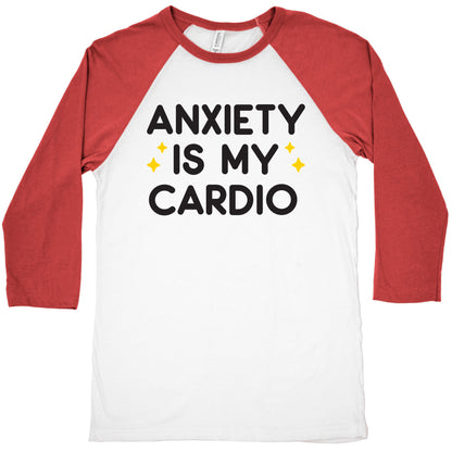 Anxiety Is My Cardio Baseball Tee