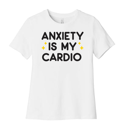Anxiety Is My Cardio Women's Cotton Tee