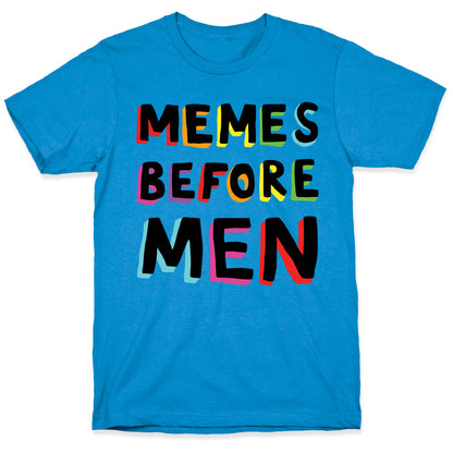 Memes Before Men T-Shirt