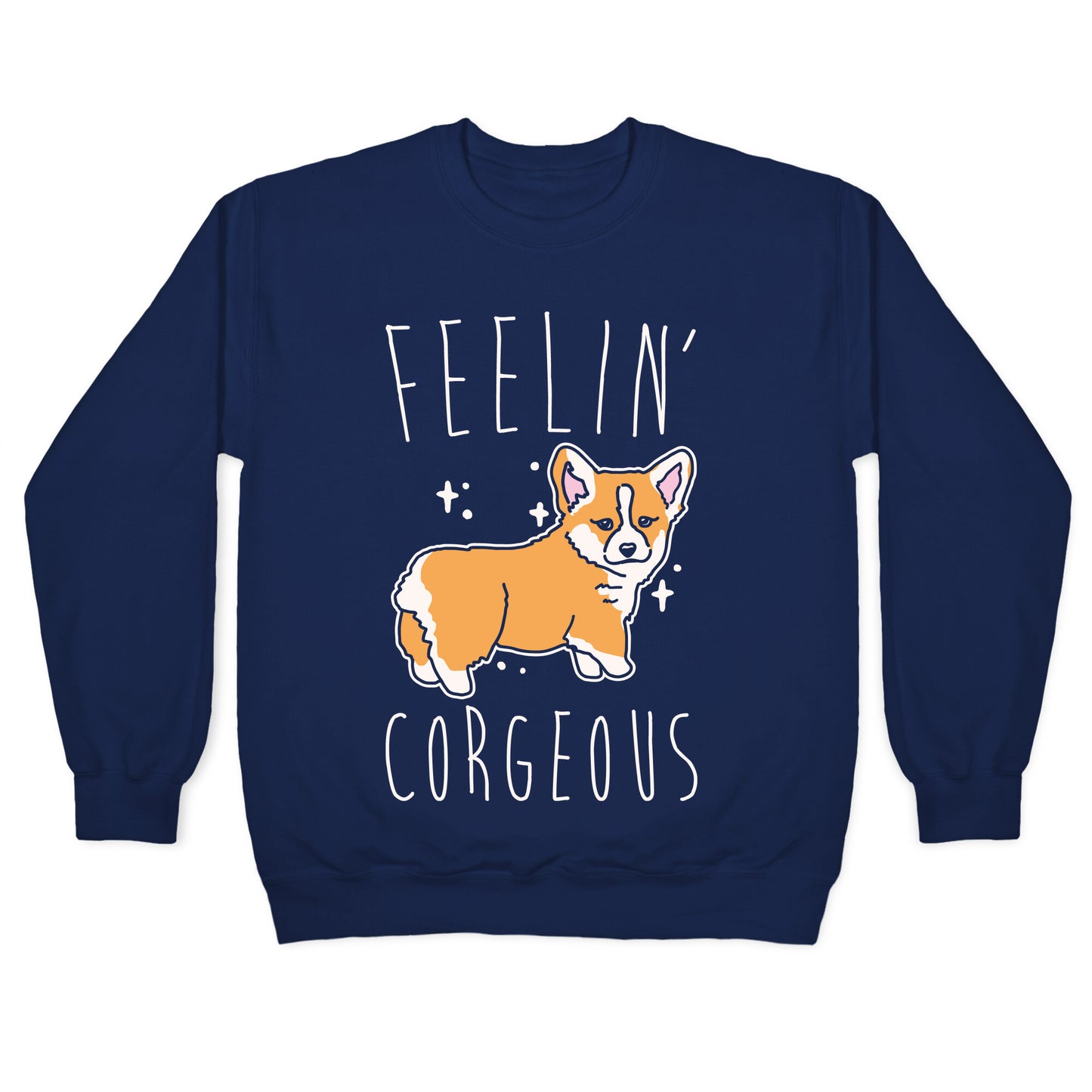 Feelin' Corgeous White Print Crewneck Sweatshirt
