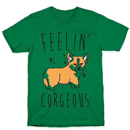 Feelin' Corgeous T-Shirt