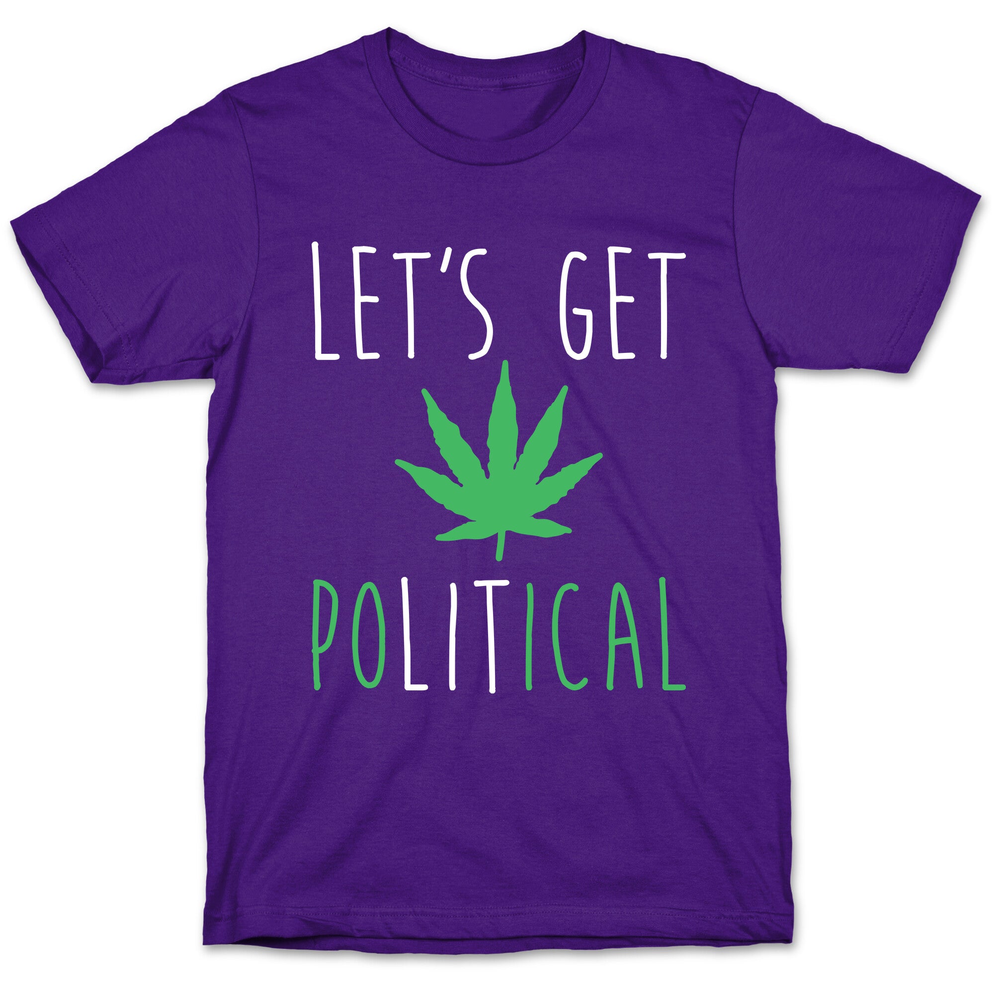 Let's Get PoLITical Weed T-Shirt