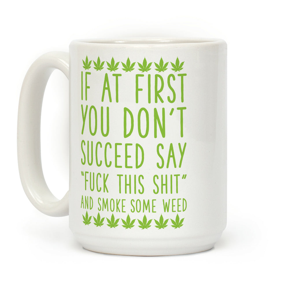 Smoke Some Weed Coffee Mug