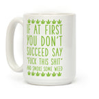 Smoke Some Weed Coffee Mug