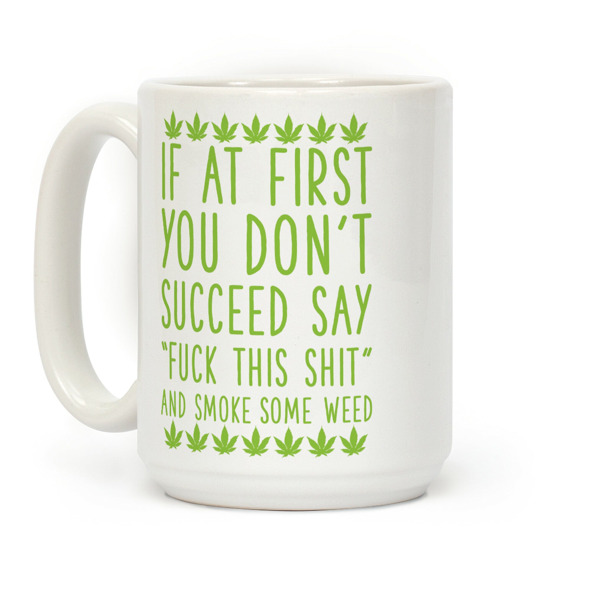 Smoke Some Weed Coffee Mug