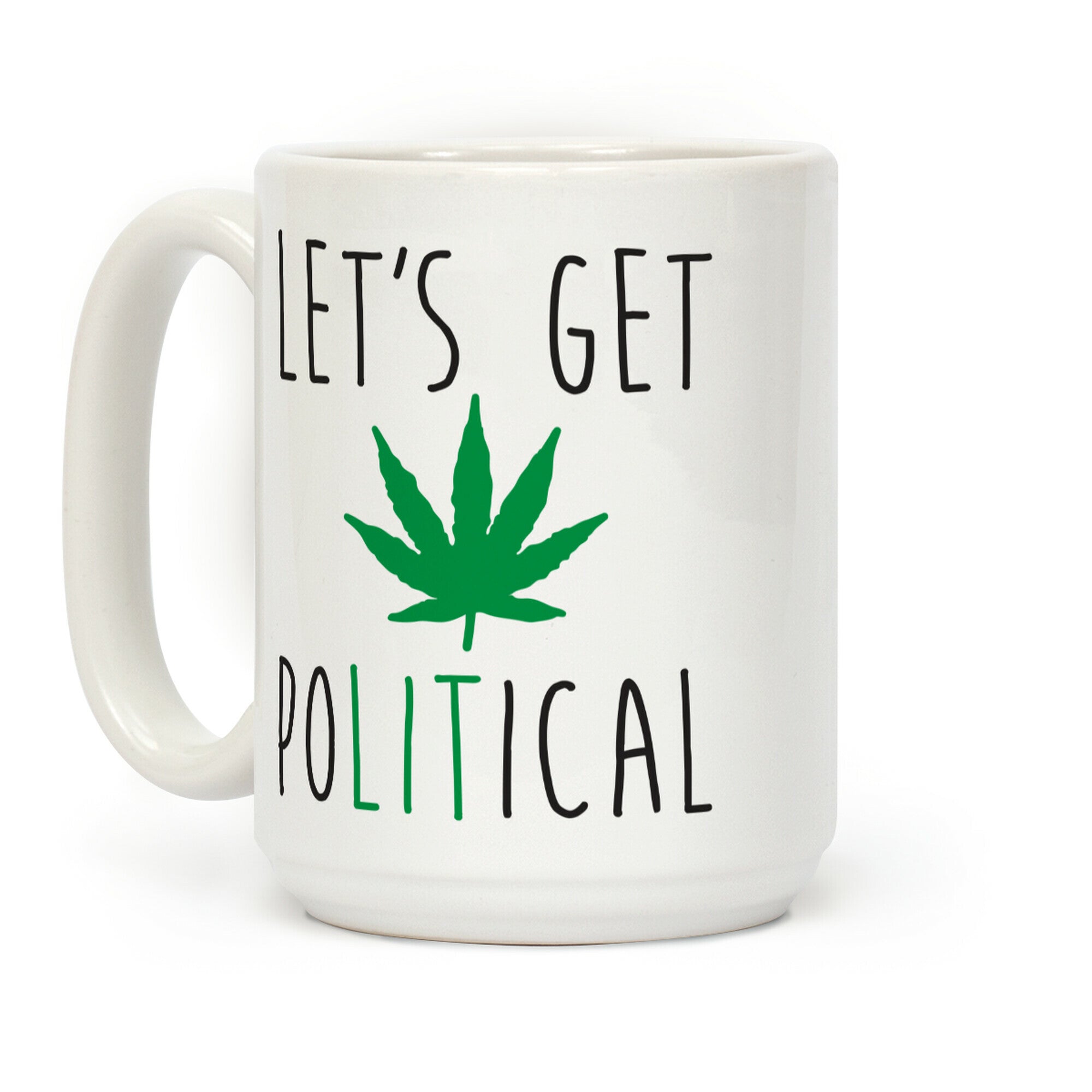 Let's Get PoLITical Weed Coffee Mug