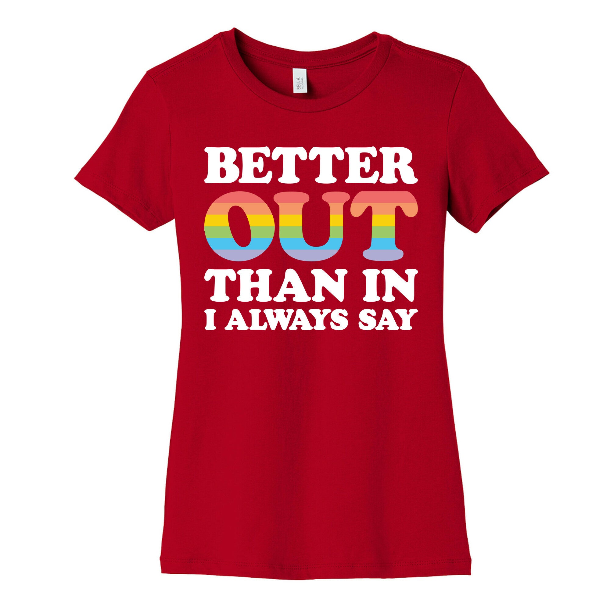Better Out Than In I Always Say Women's Cotton Tee
