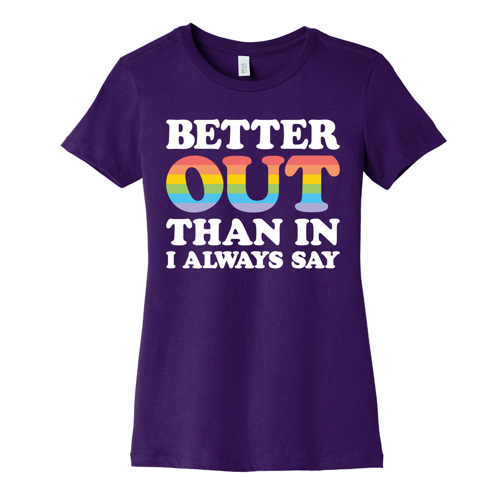 Better Out Than In I Always Say Women's Cotton Tee