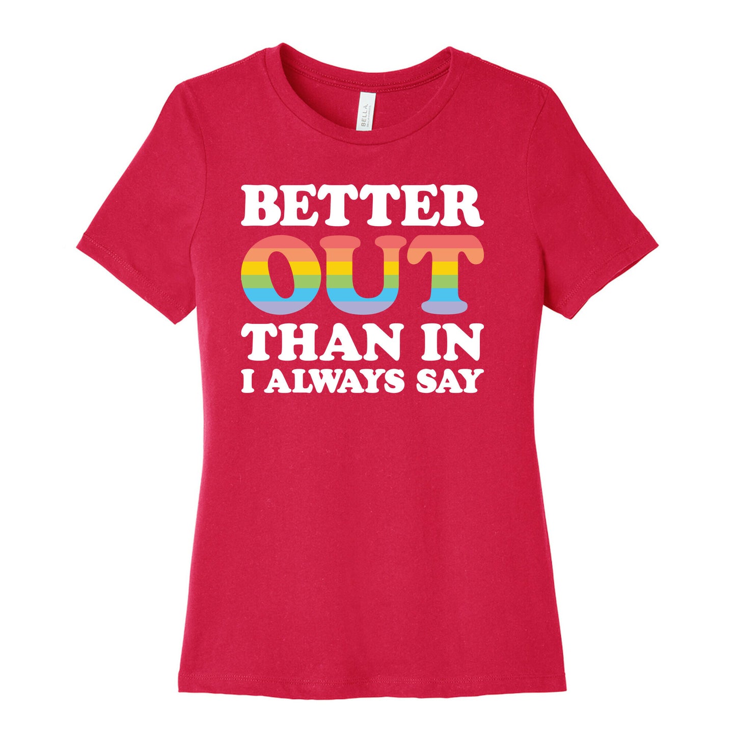 Better Out Than In I Always Say Women's Cotton Tee