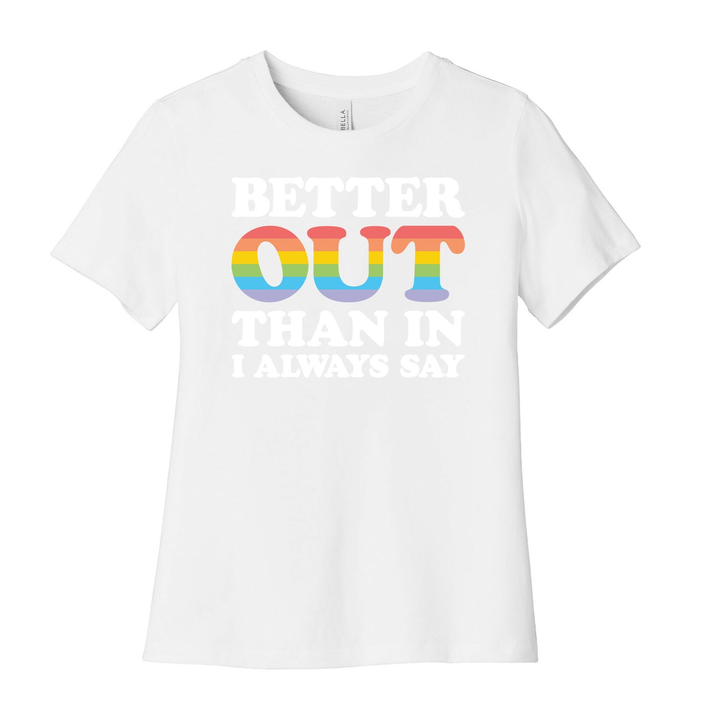 Better Out Than In I Always Say Women's Cotton Tee