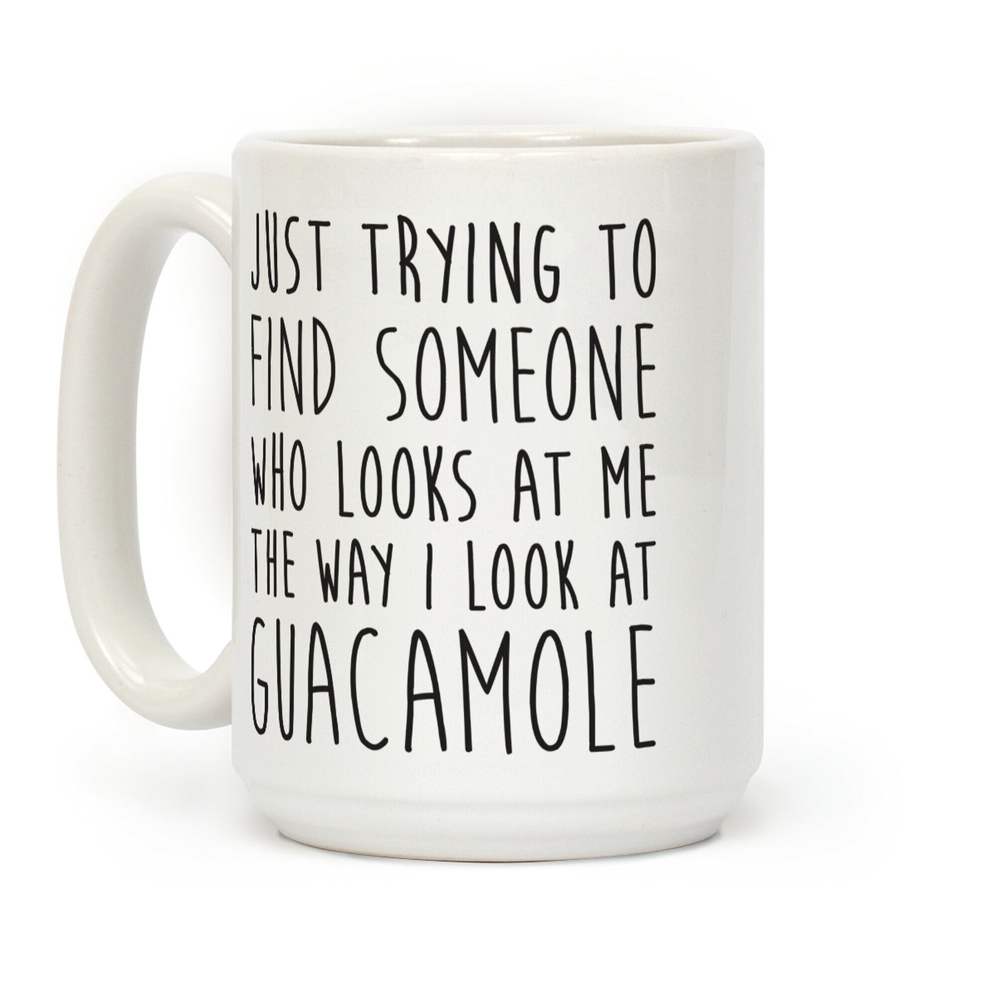 The Way I Look At Guacamole Coffee Mug